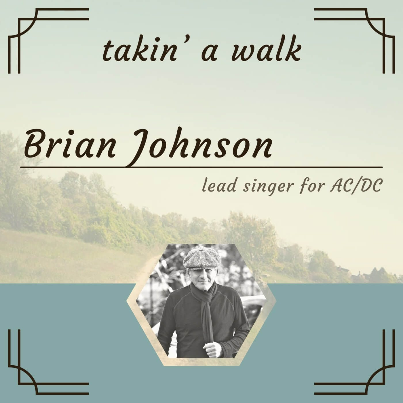 Brian Johnson: The lovable lead singer of heavy metal band AC/DC on the thrill of live performance.