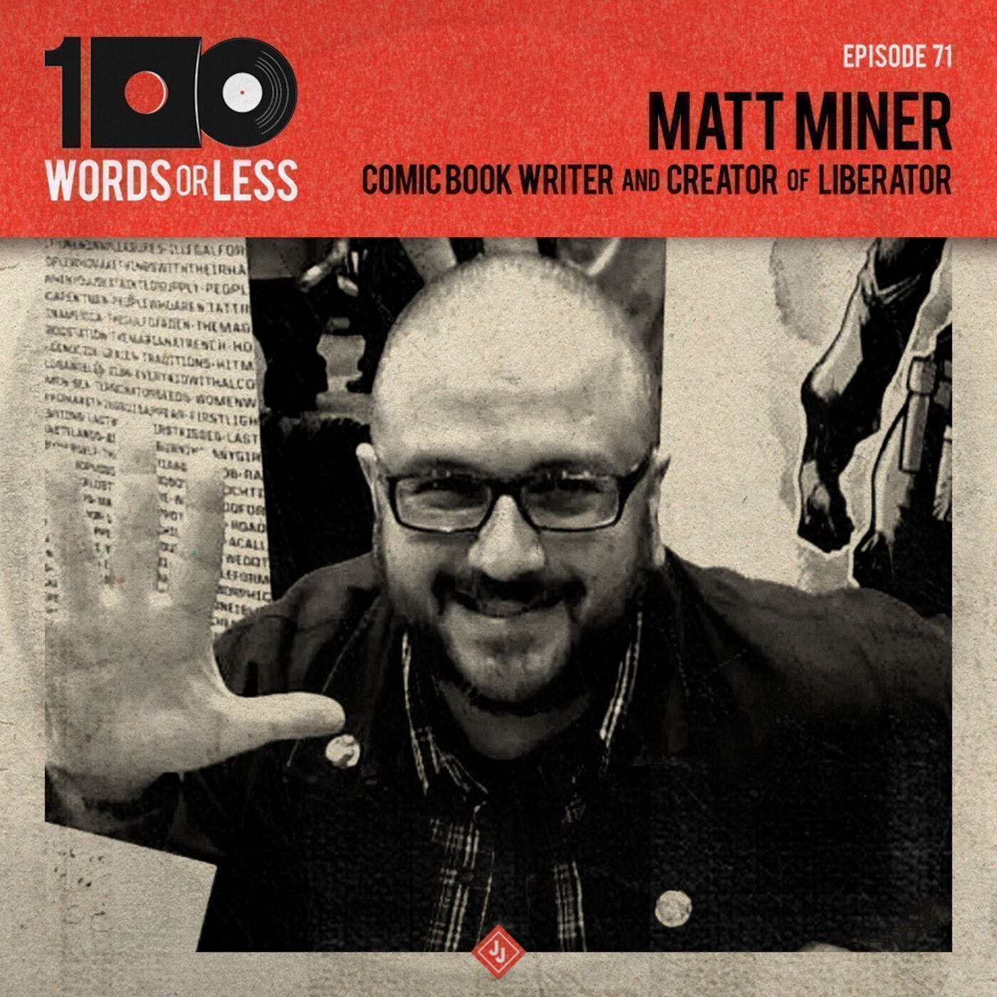 Matt Miner, comic book writer/creator of Liberator 