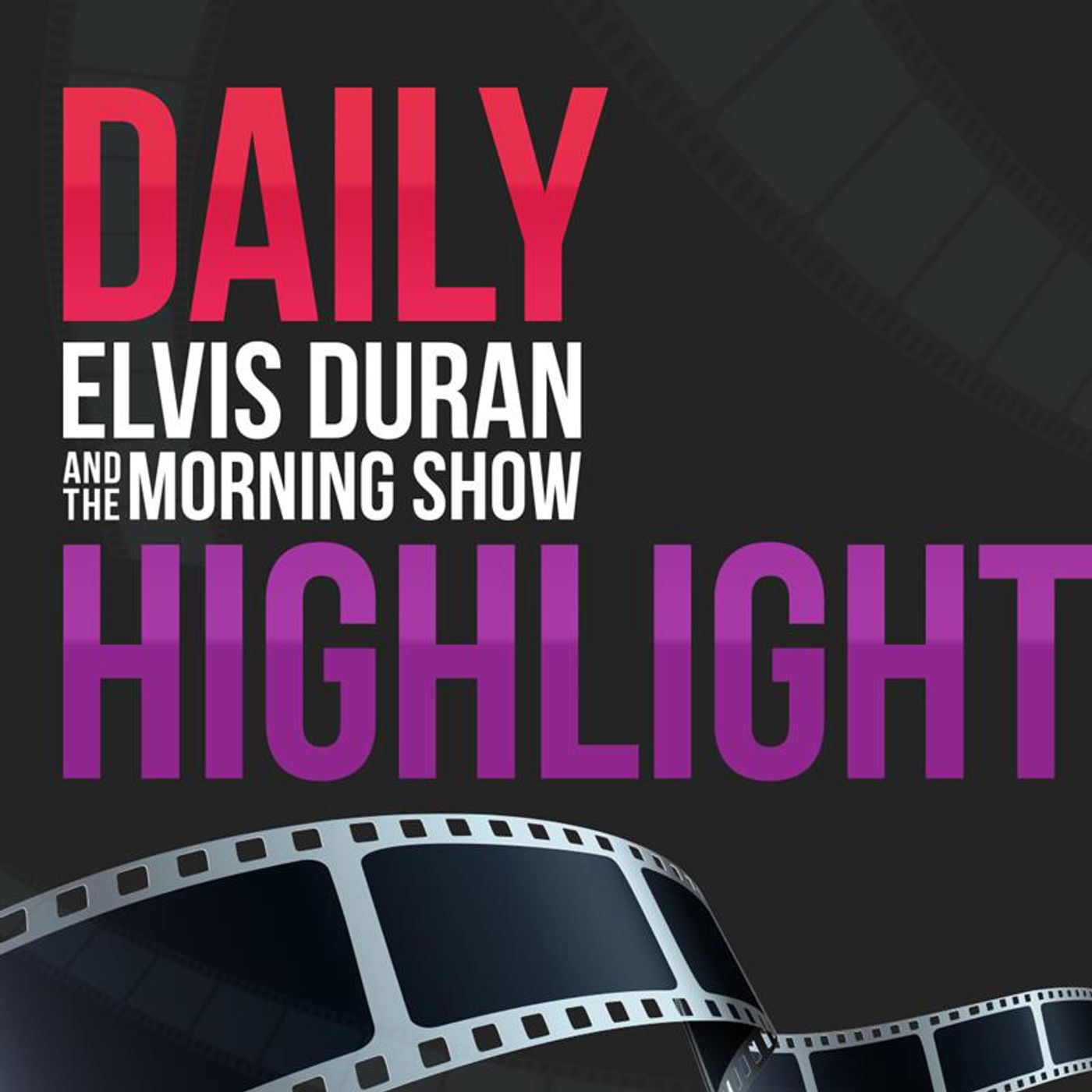 Elvis Duran\'s Daily Highlight