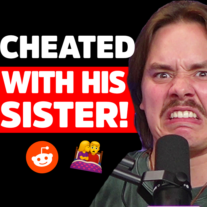 My ex-boyfriend CHEATED with his sister! | Reddit Stories | EP2314