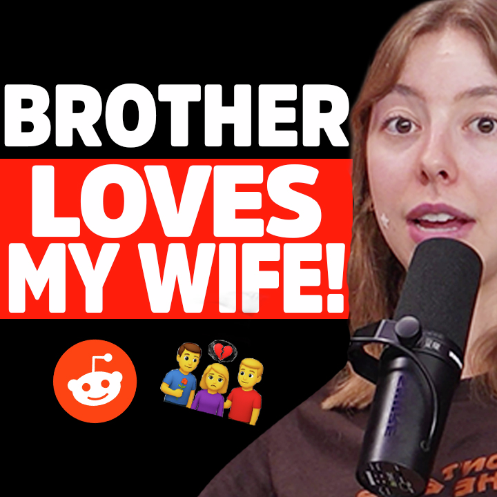 My brother is deeply IN LOVE with my wife! | Reddit Stories | EP2274
