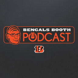 Bengals Booth Podcast: Come With Me Now