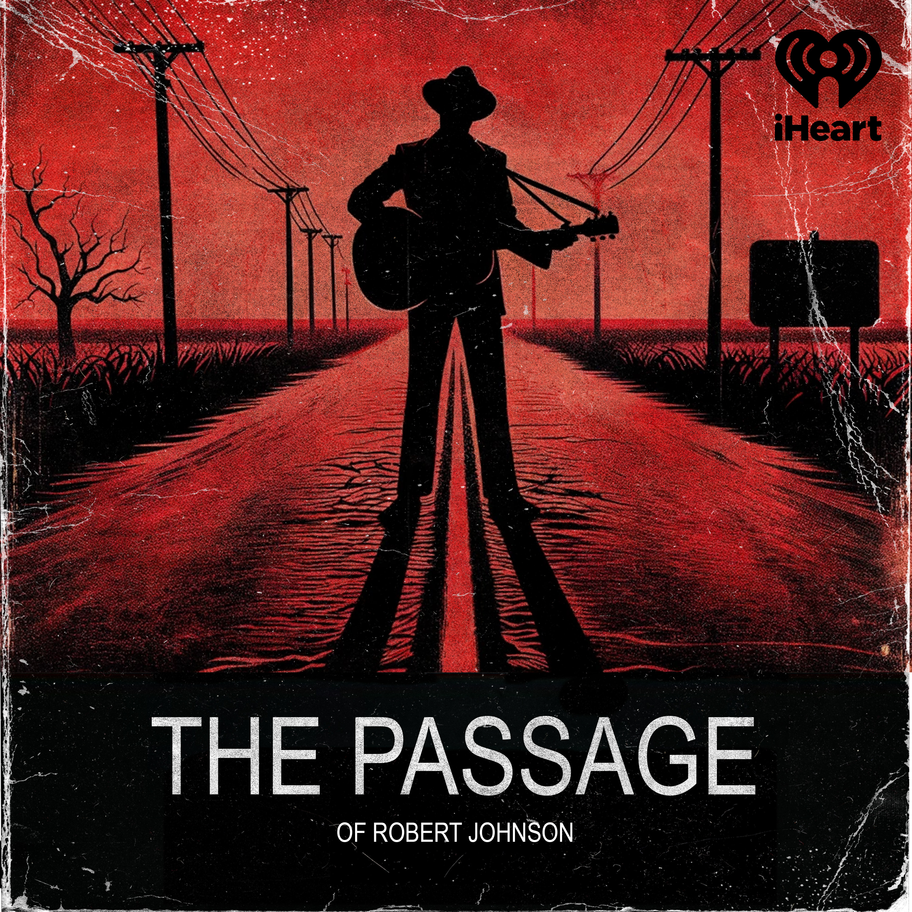Episode 2: THE PASSAGE OF ROBERT JOHNSON