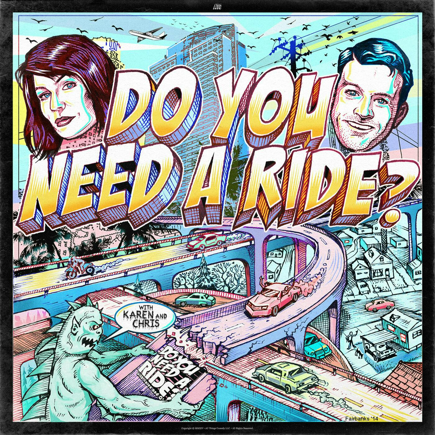 Do You Need A Ride? with Chris Fairbanks and Karen Kilgariff