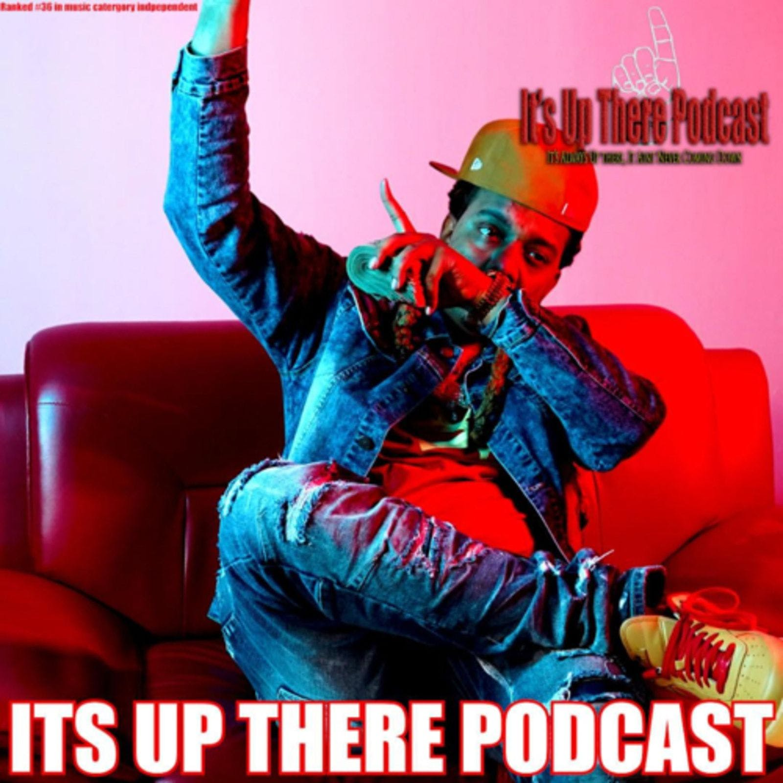 ITS UP THERE PODCAST W/LOONEY
