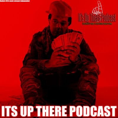 ITS UP THERE PODCAST W/LOONEY