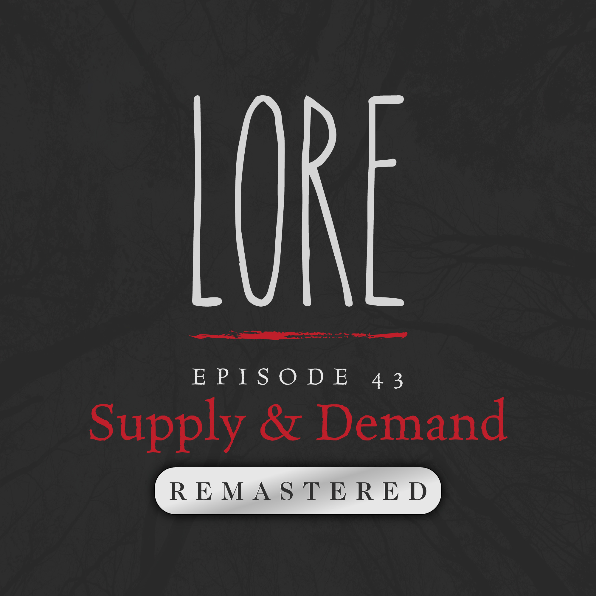 REMASTERED – Episode 43: Supply & Demand