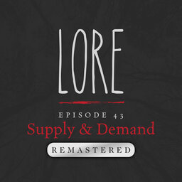 REMASTERED – Episode 43: Supply & Demand