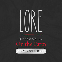REMASTERED – Episode 27: On the Farm