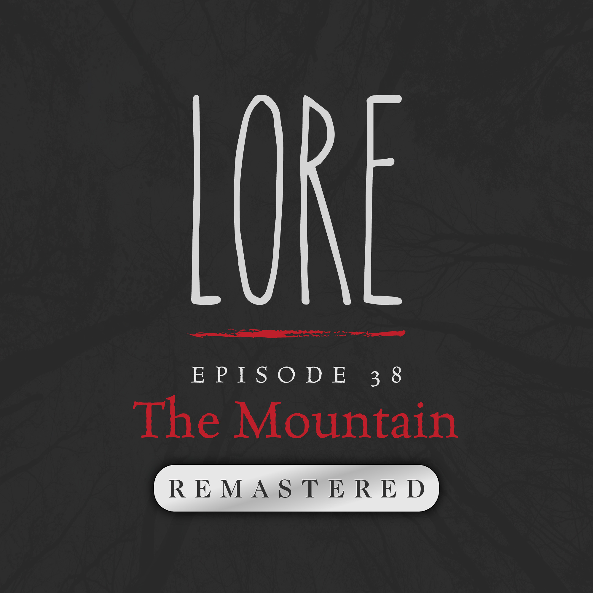 REMASTERED – Episode 38: The Mountain