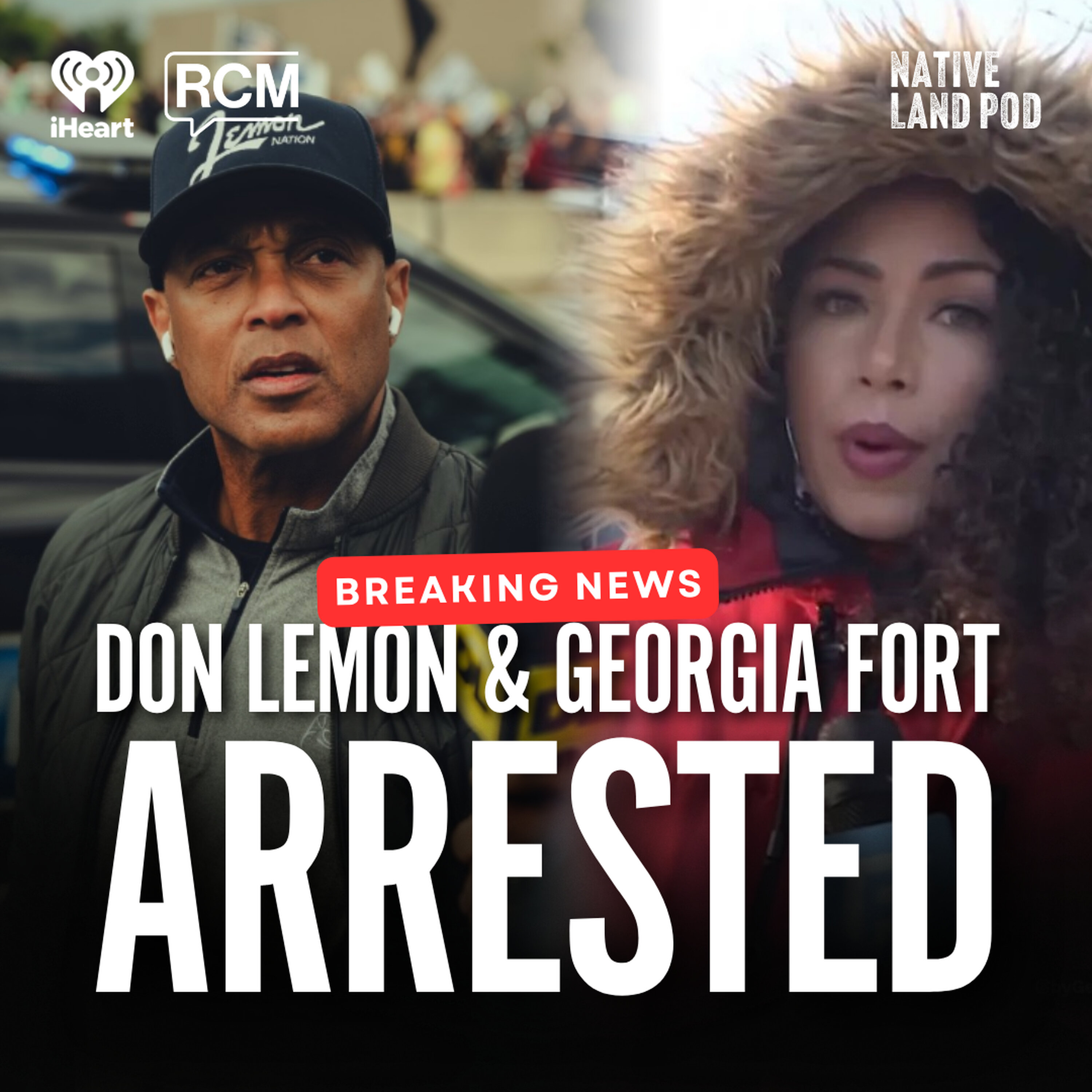 Don Lemon and Georgia Fort Arrested