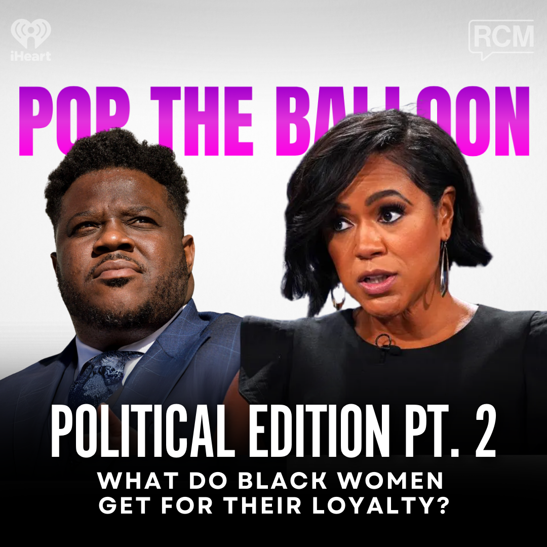 Pop the Balloon (Political Edition) Pt.2: What Do Black Women Get for Their Loyalty?