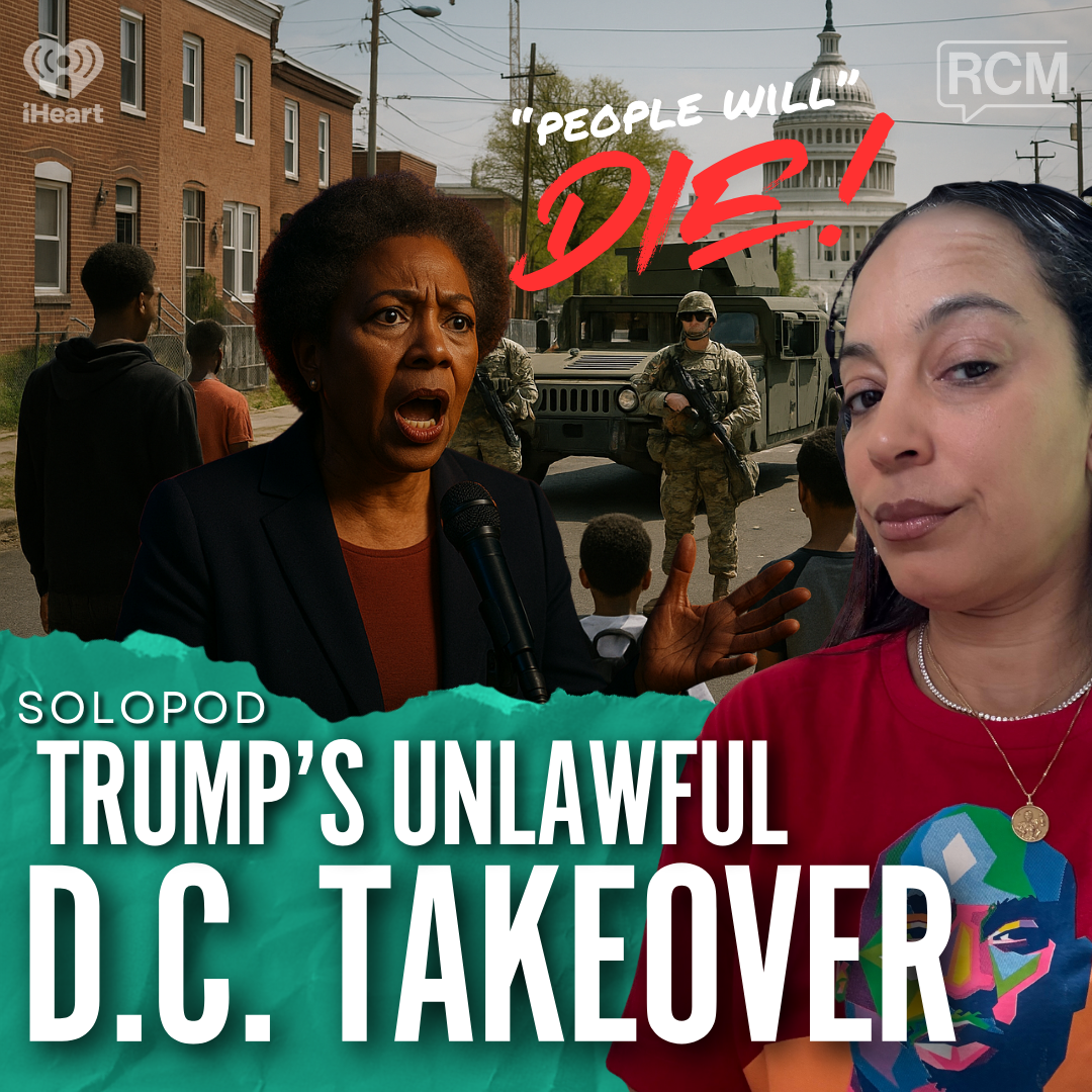 Trump’s Unlawful D.C. Takeover | Angela Rye SoloPod