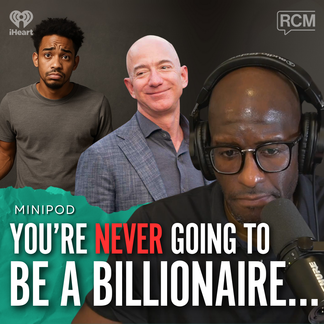 You’re Never Going to Be a Billionaire… | MiniPod