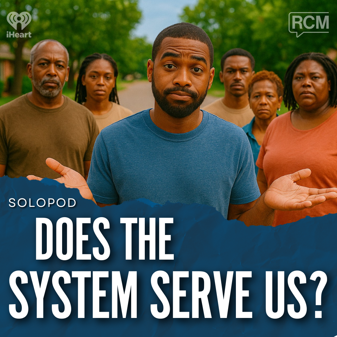 Does the System Serve Us? | Angela Rye SoloPod 