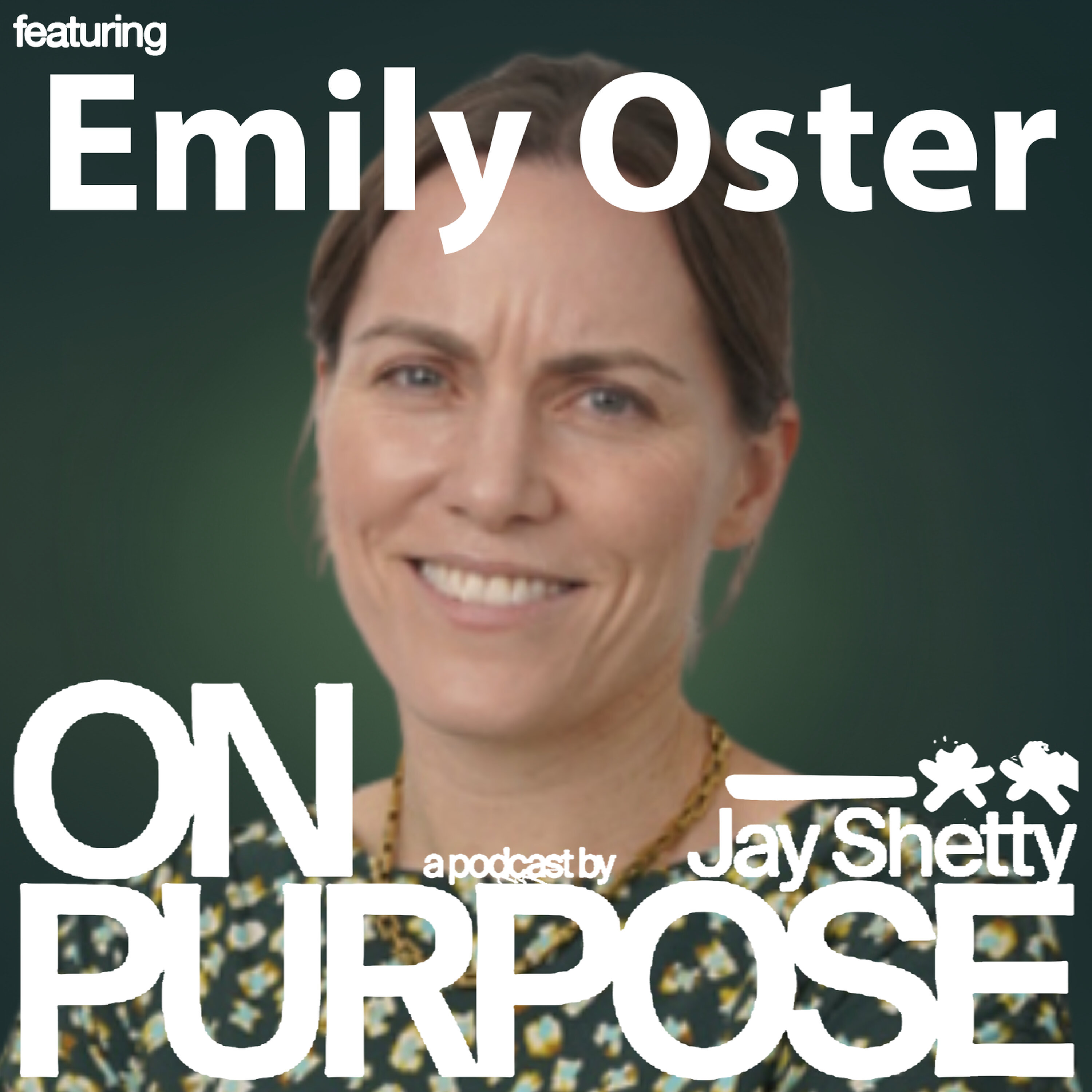 Parenting Expert Emily Oster: The #1 Parenting Mistake That Causes Unnecessary Stress (Use THIS Data-Backed Framework to Debunk the Biggest Parenting Myths!) — On Purpose with Jay Shetty