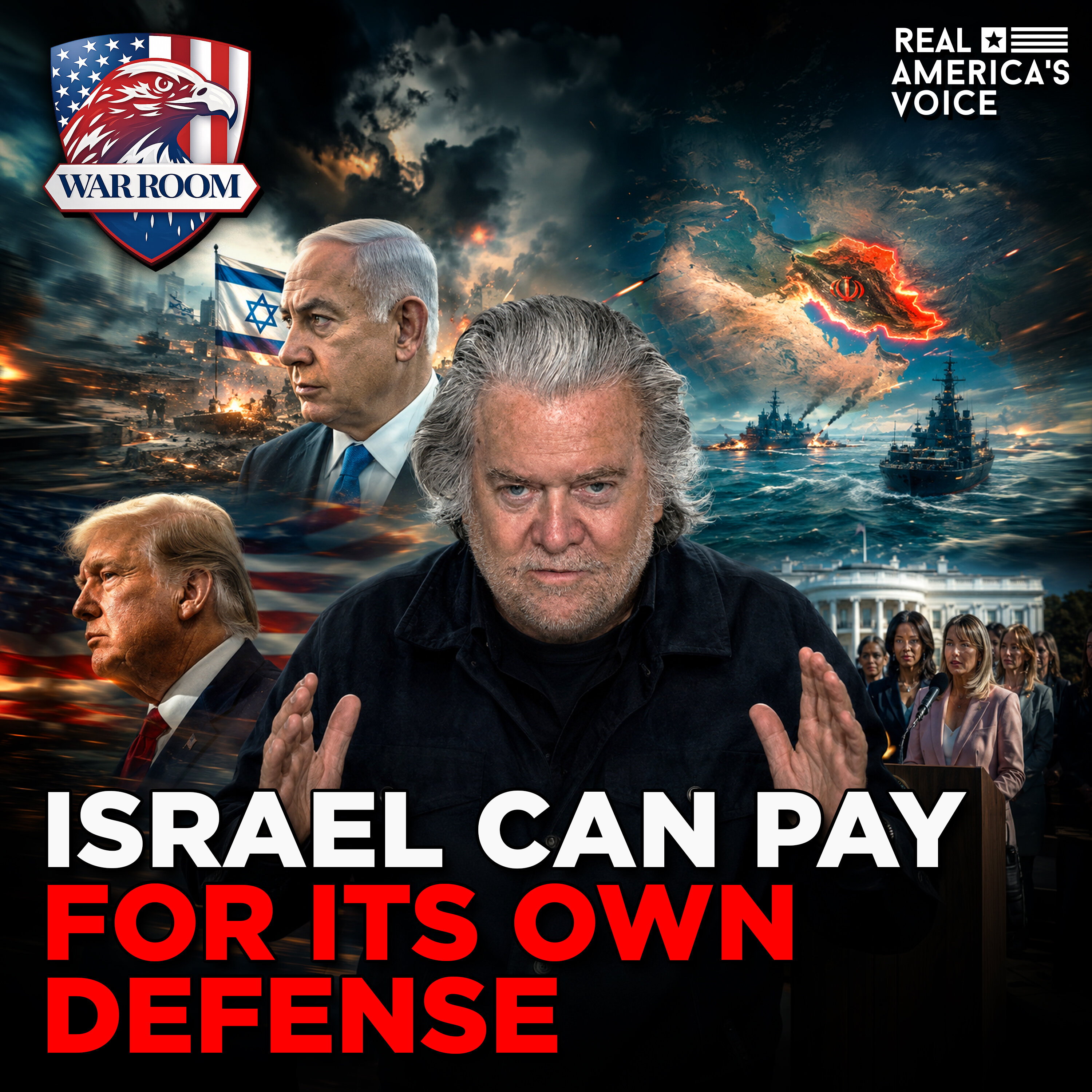 ISRAEL CAN PAY FOR ITS OWN DEFENSE, WH WOMEN'S HEALTHCARE EVENT | WAR ROOM W STEVE BANNON AM EDITION — Real America’s Voice cover