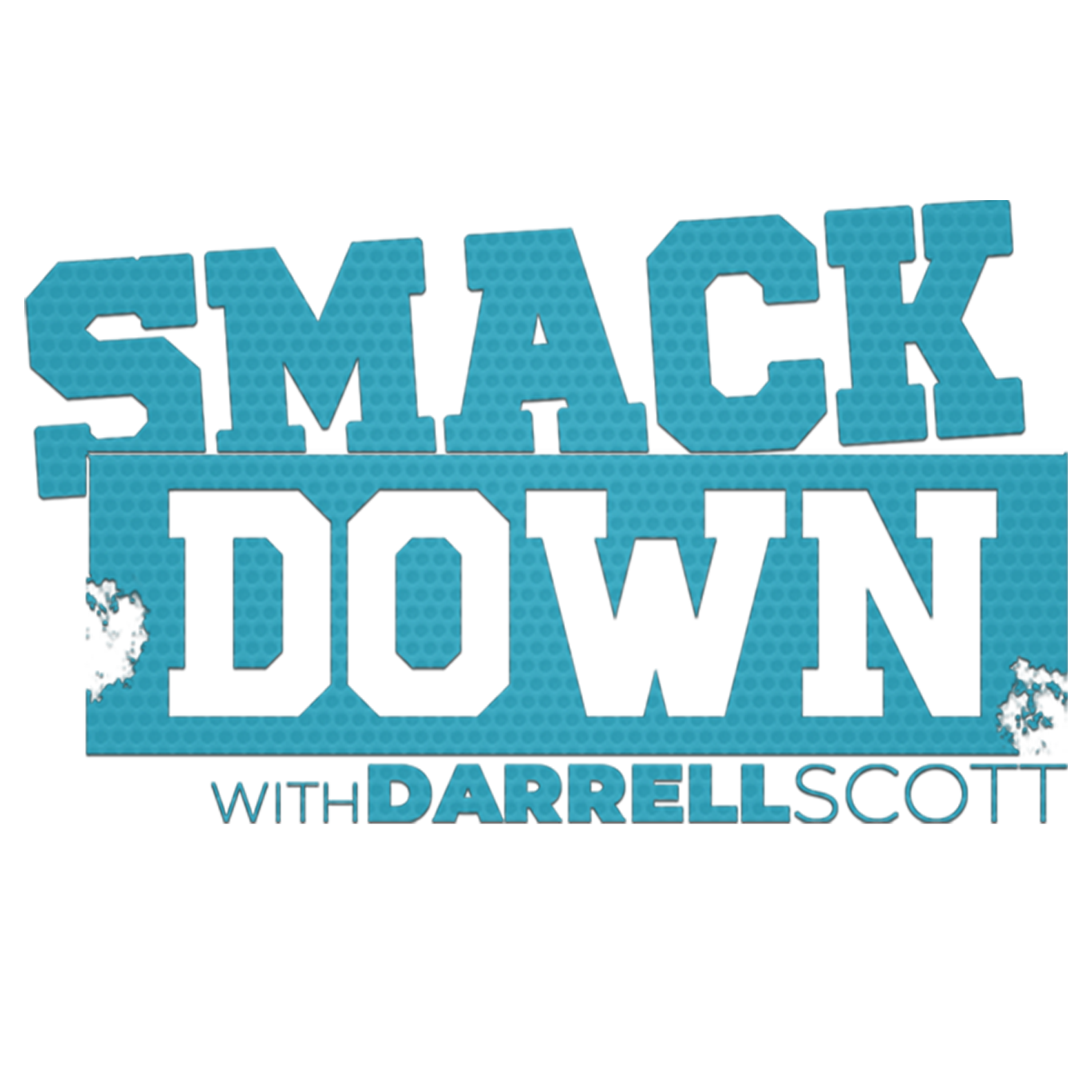 SMACKDOWN WITH DARREL SCOTT JANUARY 11th, 2025