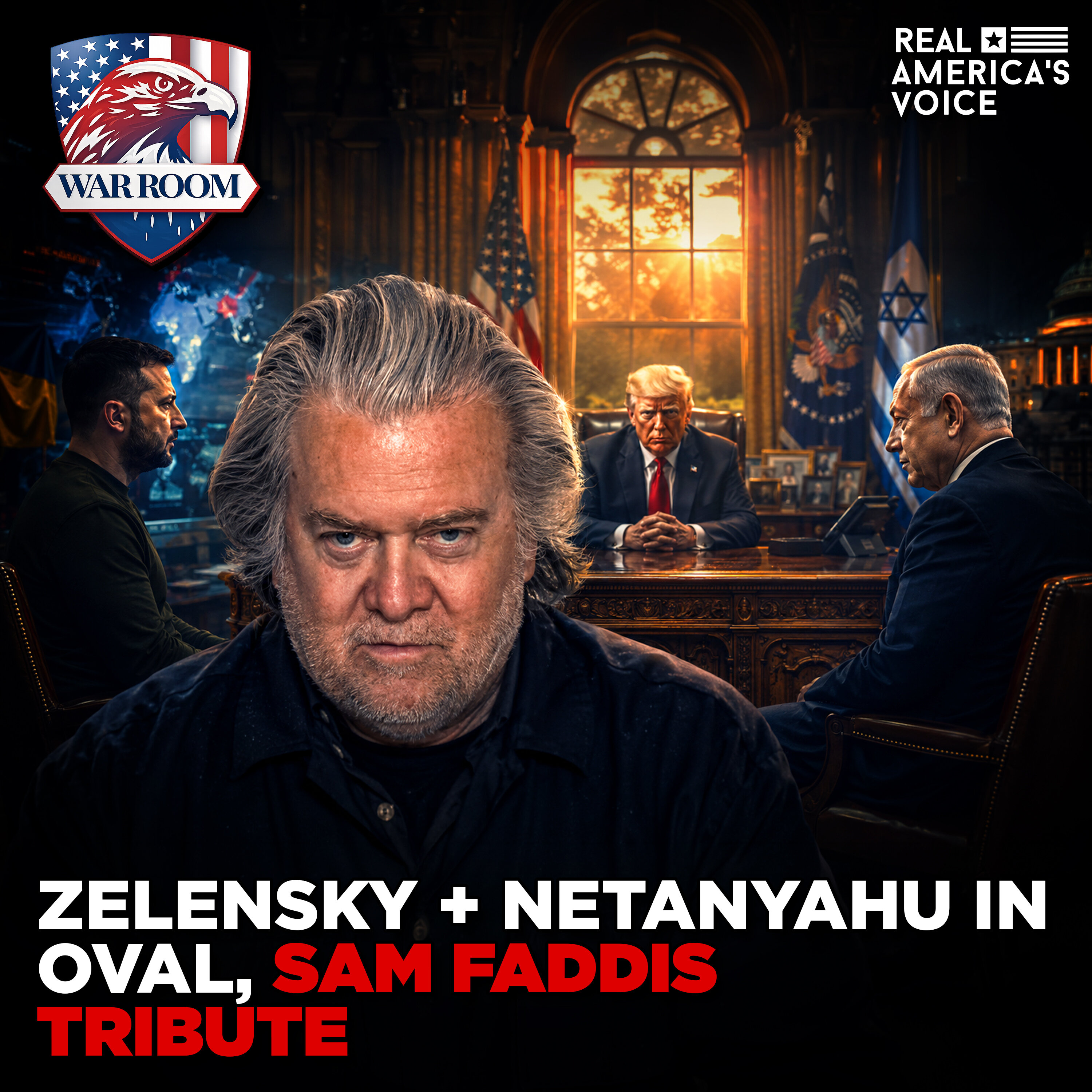 ZELENSKY & NETANYAHU MEET IN OVAL OFFICE, SAM FADDIS TRIBUTE | WAR ROOM AM W STEVE BANNON — Real America’s Voice cover