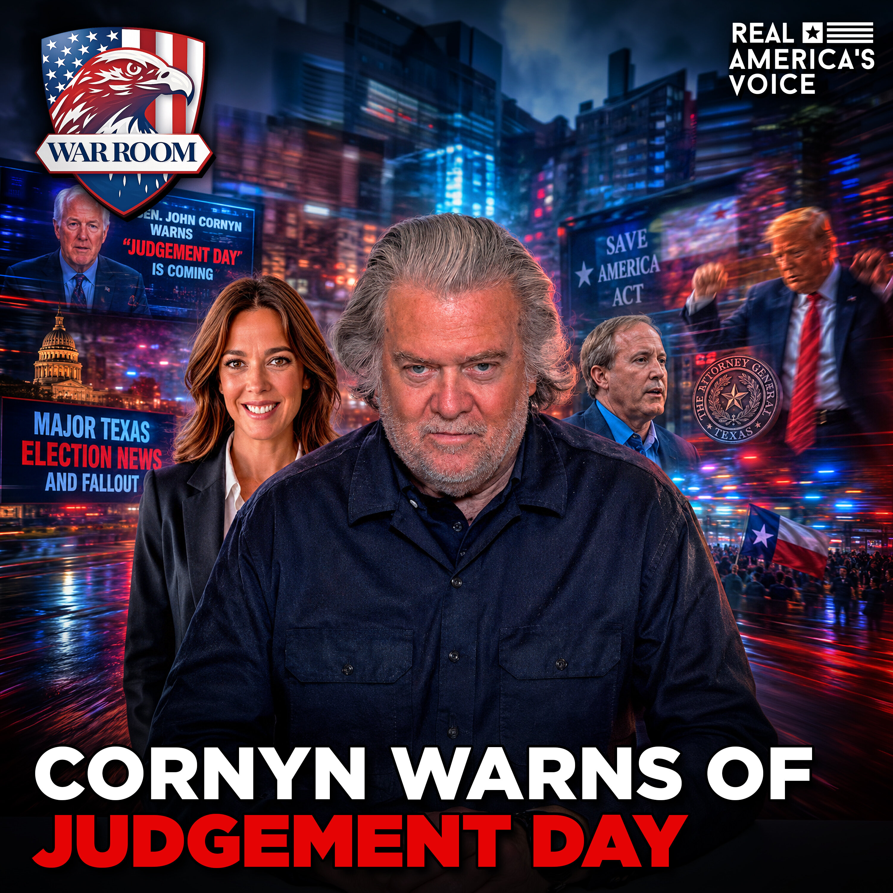 CORNYN "JUDGEMENT DAY IS COMING", TEXAS ELECTION NEWS, SAVE AMERICA ACT | WAR ROOM AM W STEVE BANNON — Real America’s Voice cover