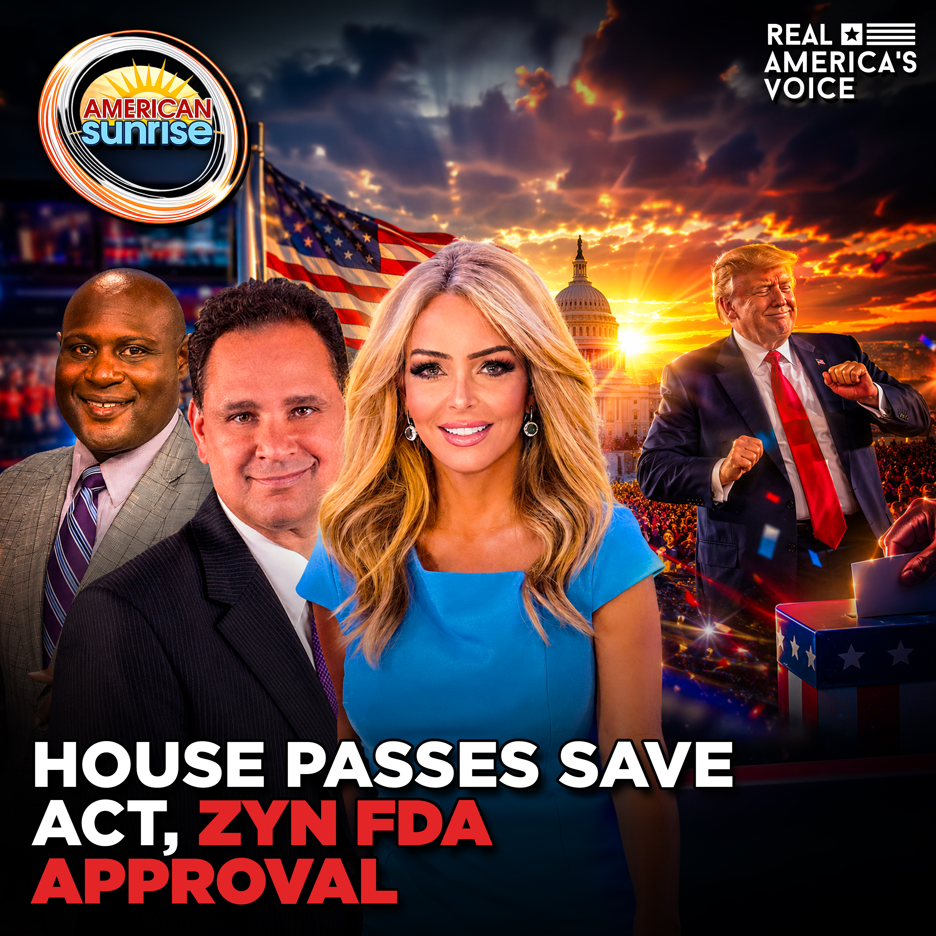 SAVE AMERICA ACT PASSES HOUSE, VOTER RAGE EXPLODES, ZYN FDA BOMBSHELL | AMERICAN SUNRISE