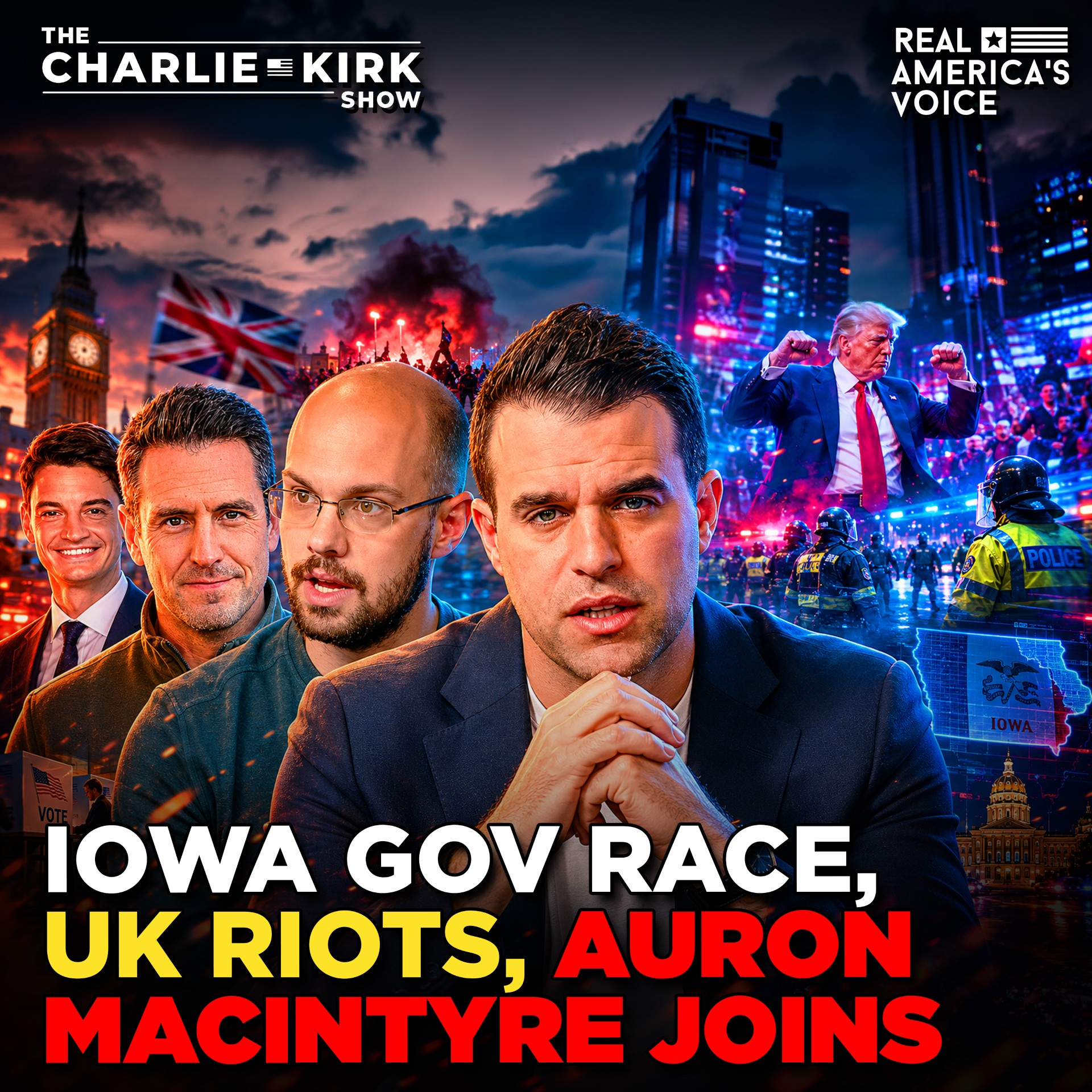 IOWA GOV RACE, UK RIOTS & AURON MACINTYRE | THE CHARLIE KIRK SHOW