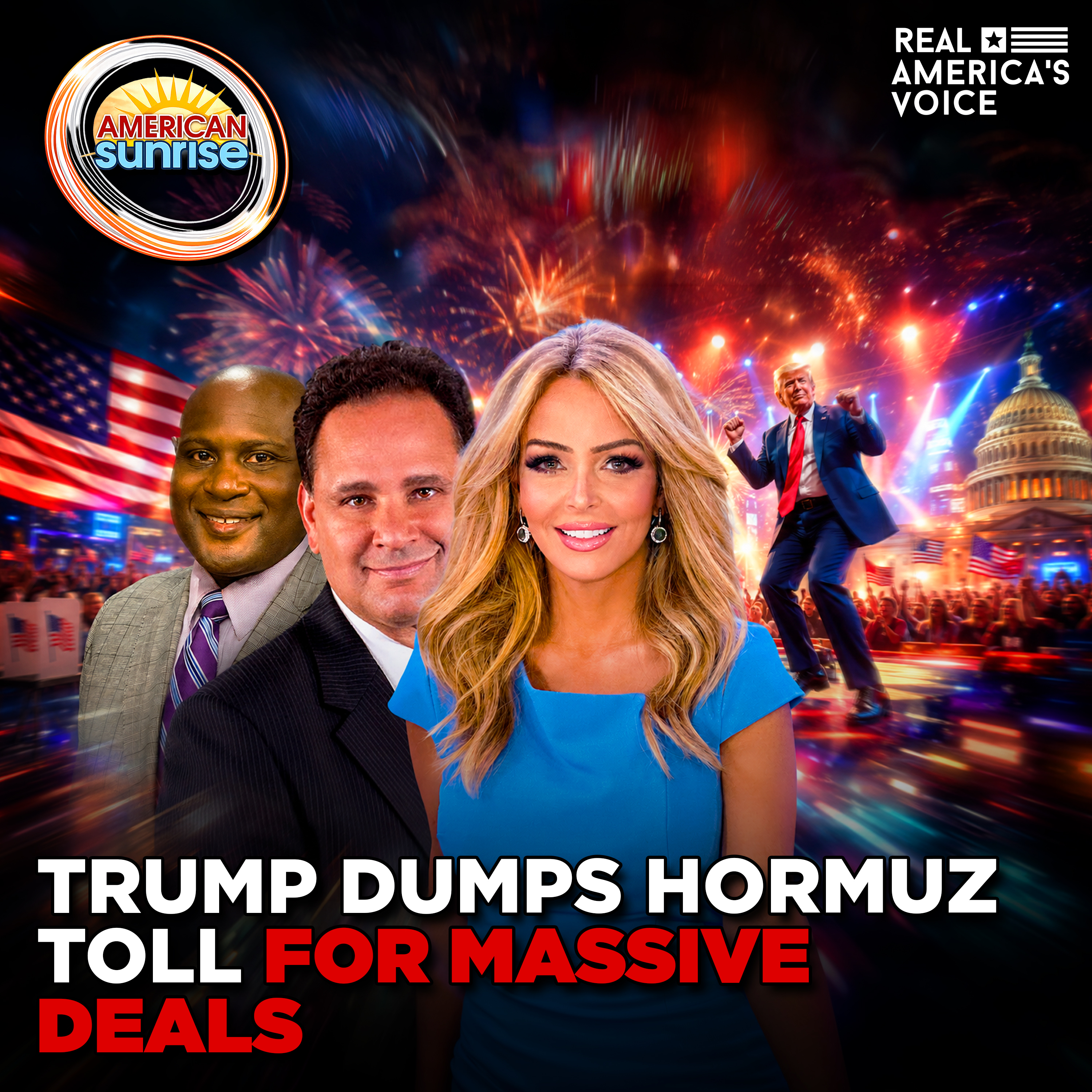 TRUMP DUMPS HORMUZ TOLL FOR MASSIVE DEALS, ICE STOPS SOFTEN | AMERICAN SUNRISE