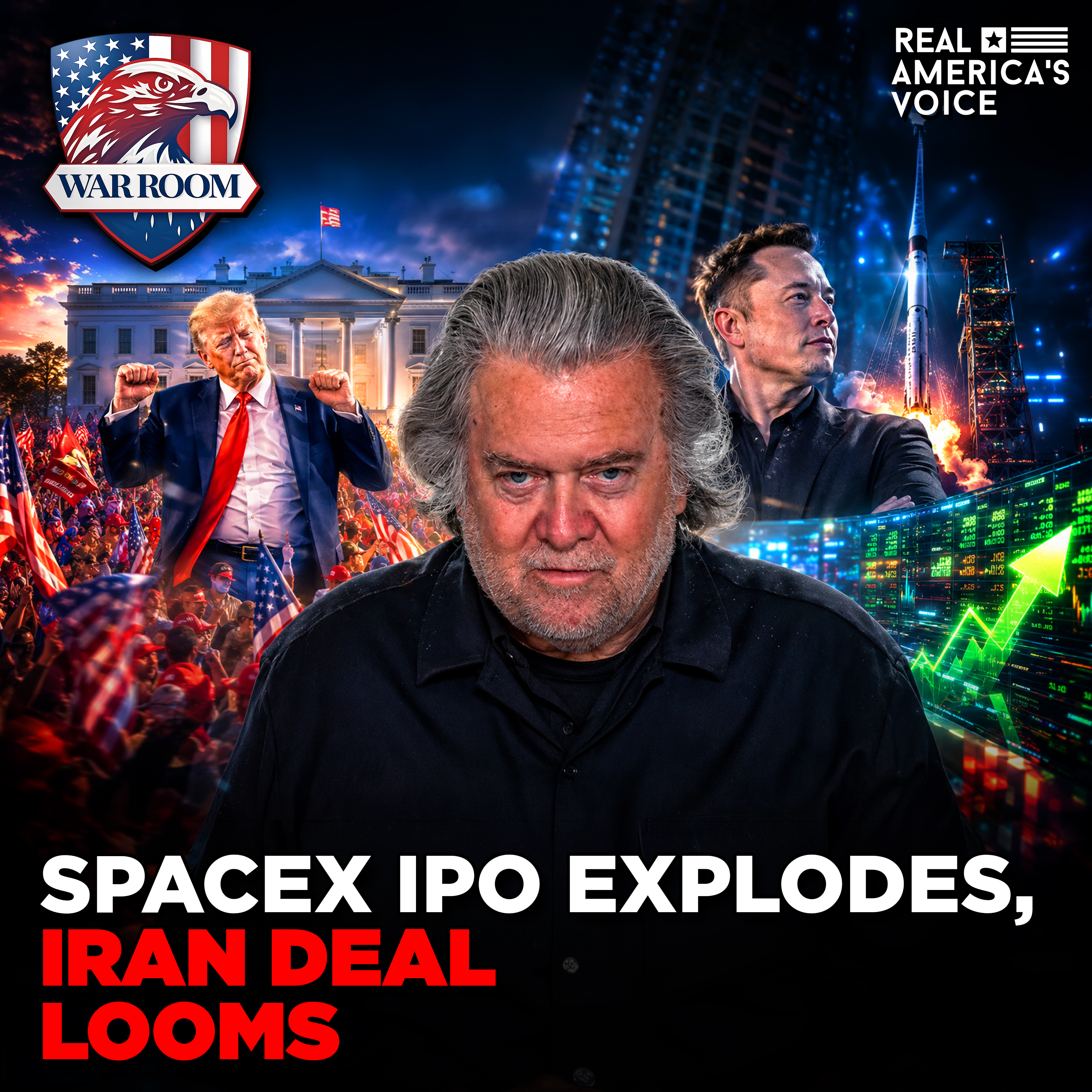 SPACEX IPO BLASTS OFF, MUSK TRILLIONAIRE AS IRAN PEACE DEAL LOOMS | WAR ROOM AM W STEVE BANNON episode artwork