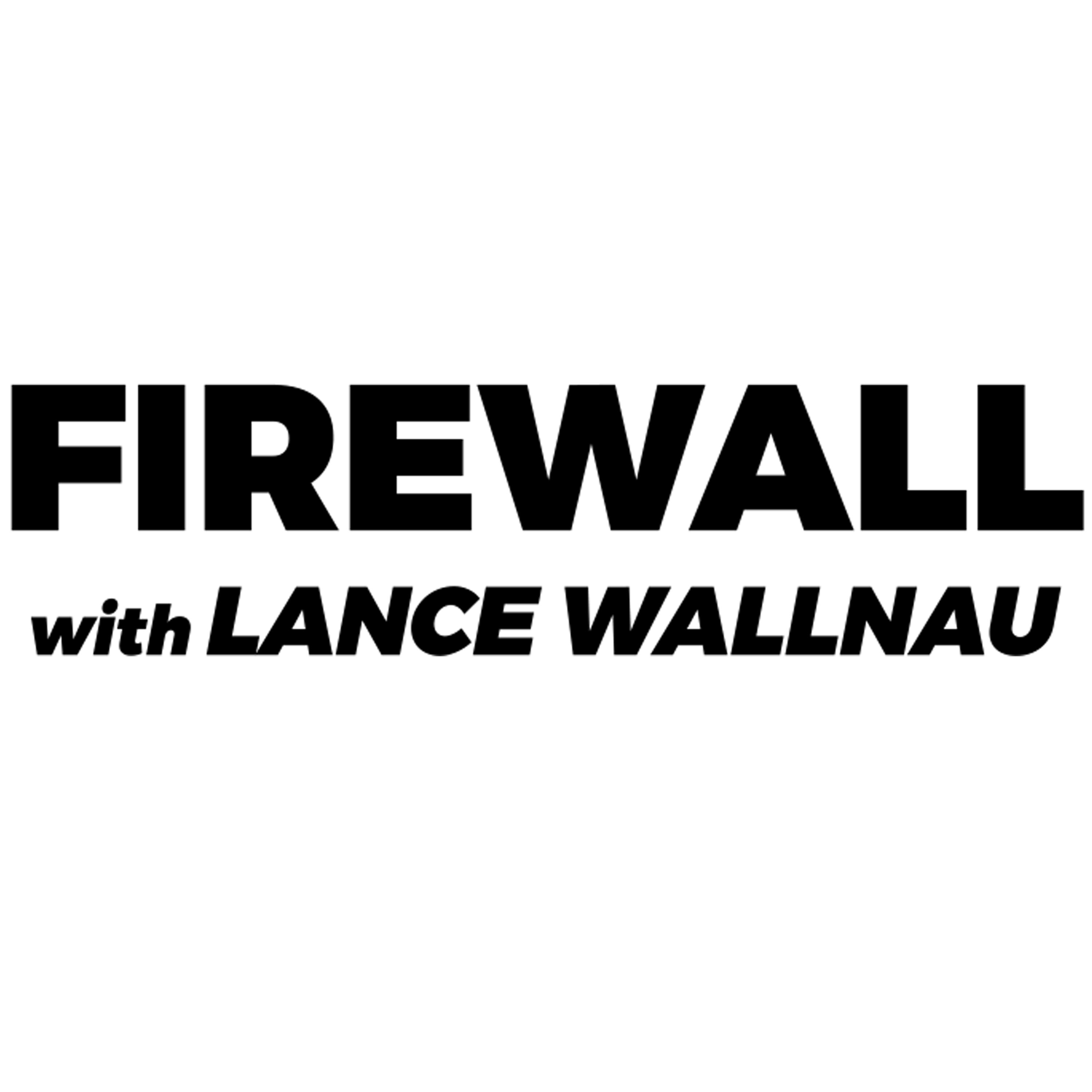 FIREWALL WITH LANCE WALLNAU - OCTOBER 25TH, 2025 FIREWALL WITH LANCE WALLNAU - OCTOBER 25TH, 2025