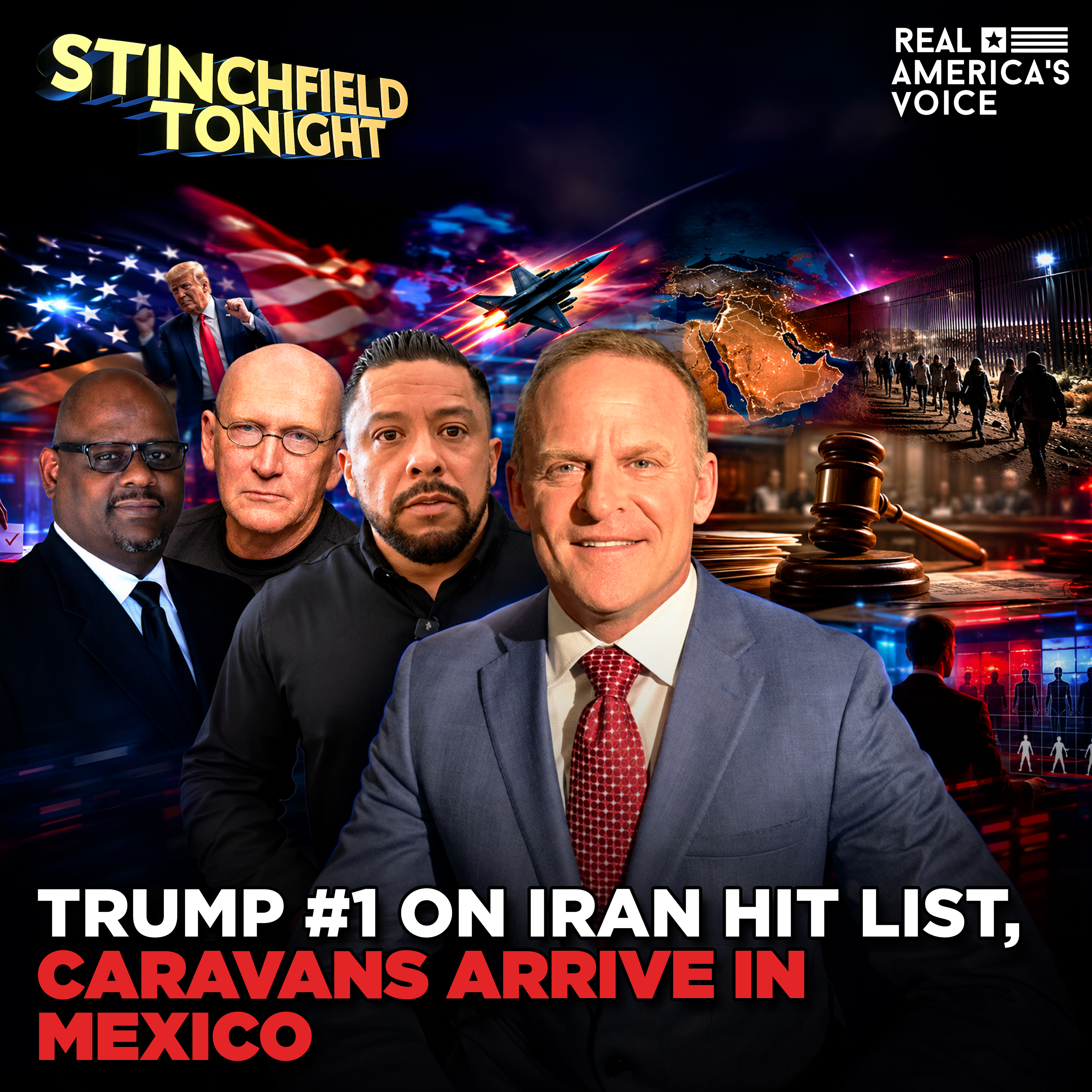 TRUMP #1 ON IRAN HITLIST, MICRO-CARAVANS MASS IN MEXICO | STINCHFIELD TONIGHT