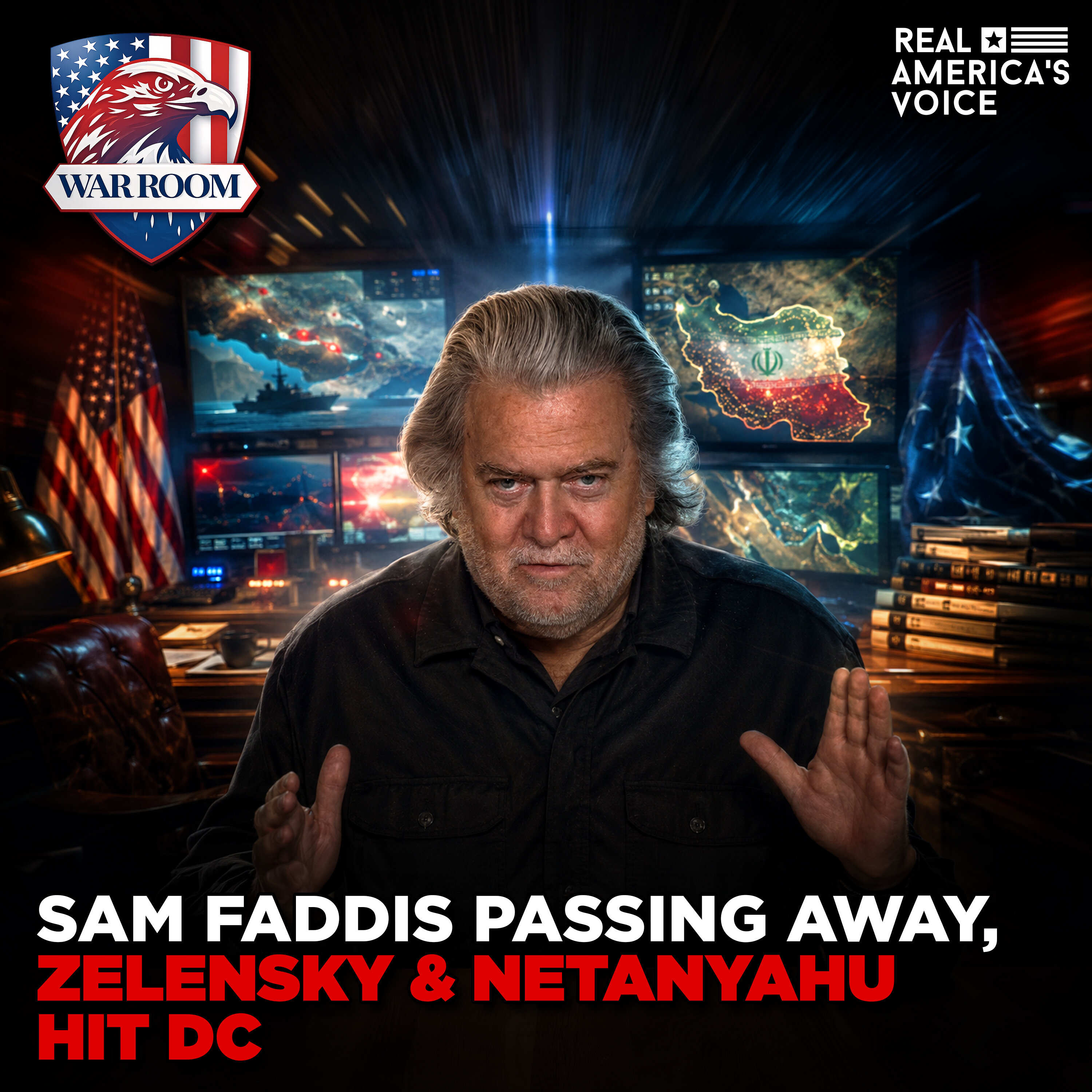 SAM FADDIS PASSING, WAR ROOM ICON GONE AS ZELENSKY & NETANYAHU HIT DC | WAR ROOM AM W STEVE BANNON — Real America’s Voice cover