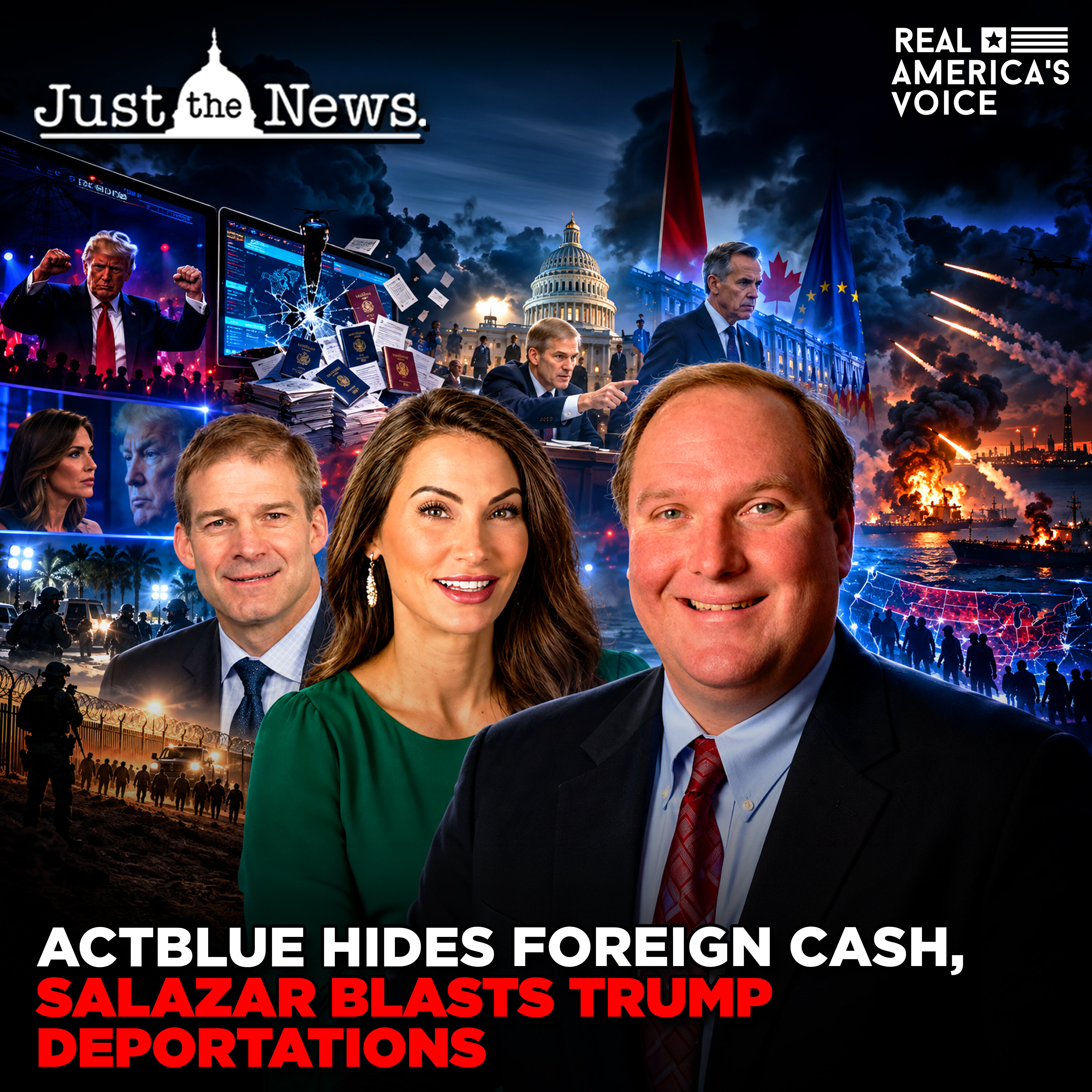ACTBLUE HIDES FOREIGN CASH, SALAZAR BLASTS TRUMP DEPORTATIONS | JUST THE NEWS - NO NOISE