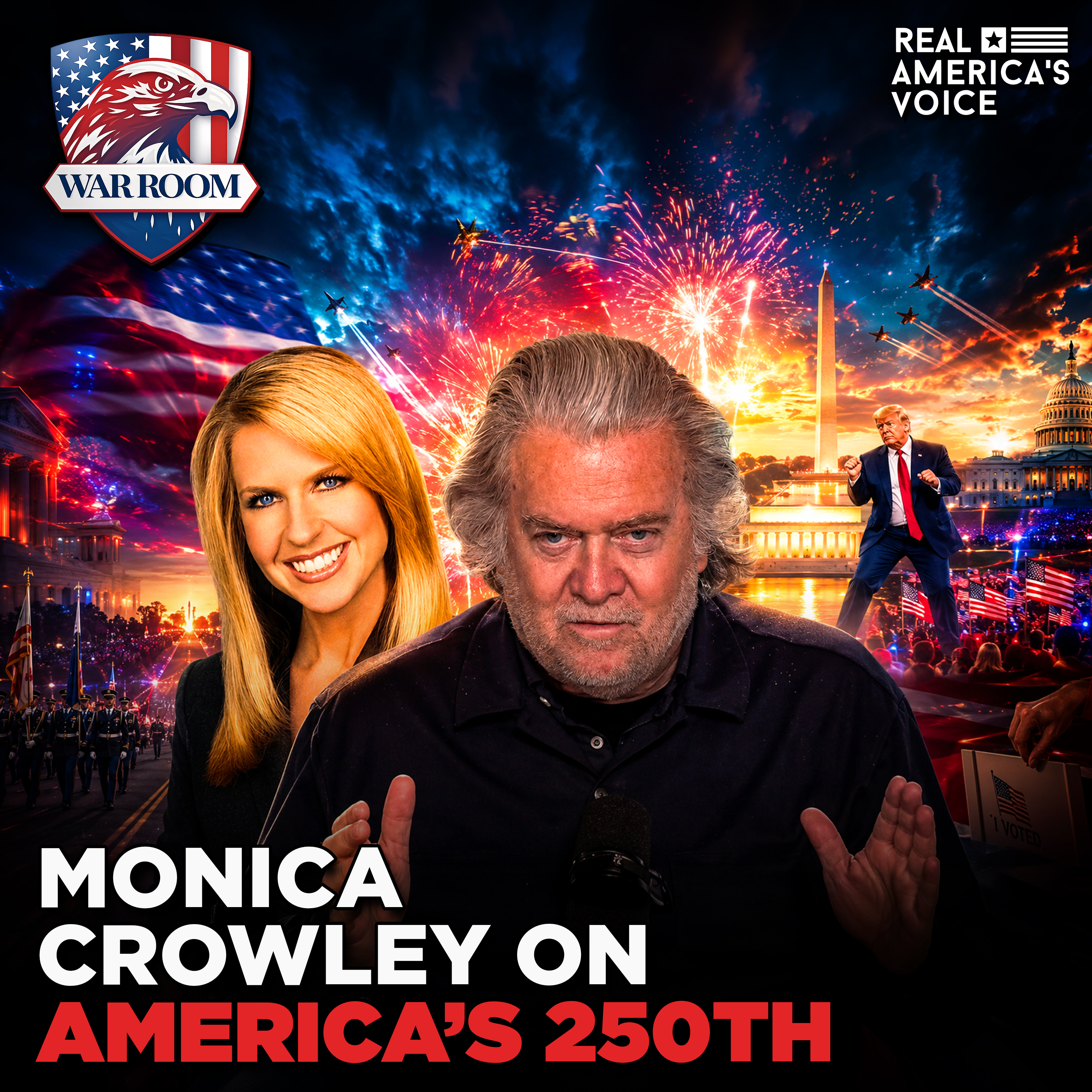 MONICA CROWLEY IGNITES FOR AMERICA 250 | WAR ROOM AM W STEVE BANNON episode artwork
