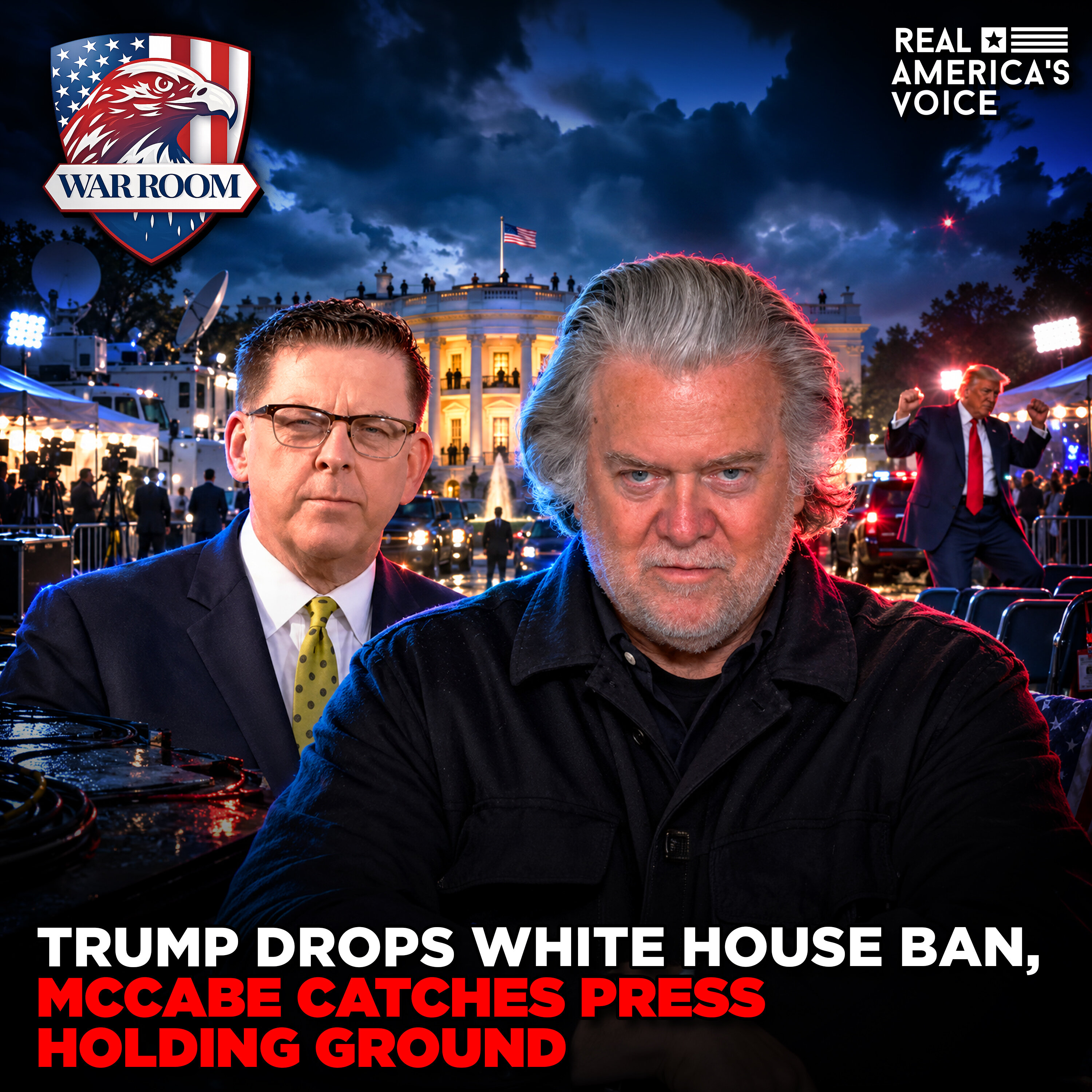 TRUMP DROPS WHITE HOUSE BAN, MCCABE CATCHES PRESS HOLDING GROUND | WAR ROOM PM W STEVE BANNON