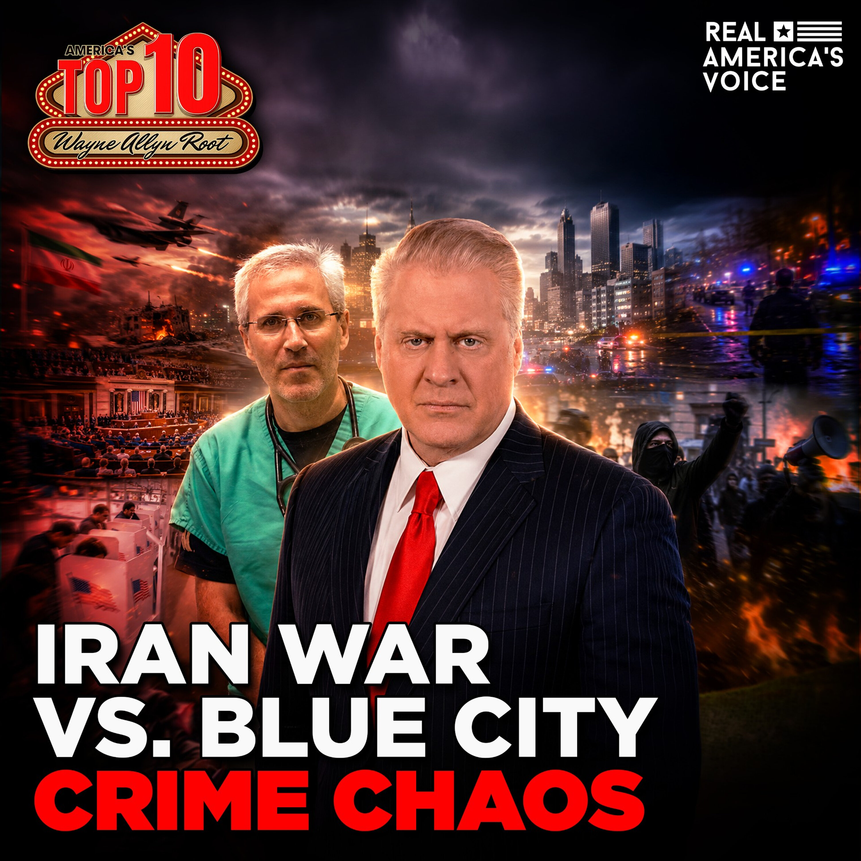 IRAN WAR HYPOCRISY VS BLUE CITY CRIME CHAOS | AMERICA'S TOP 10 COUNT DOWN — Real America’s Voice cover