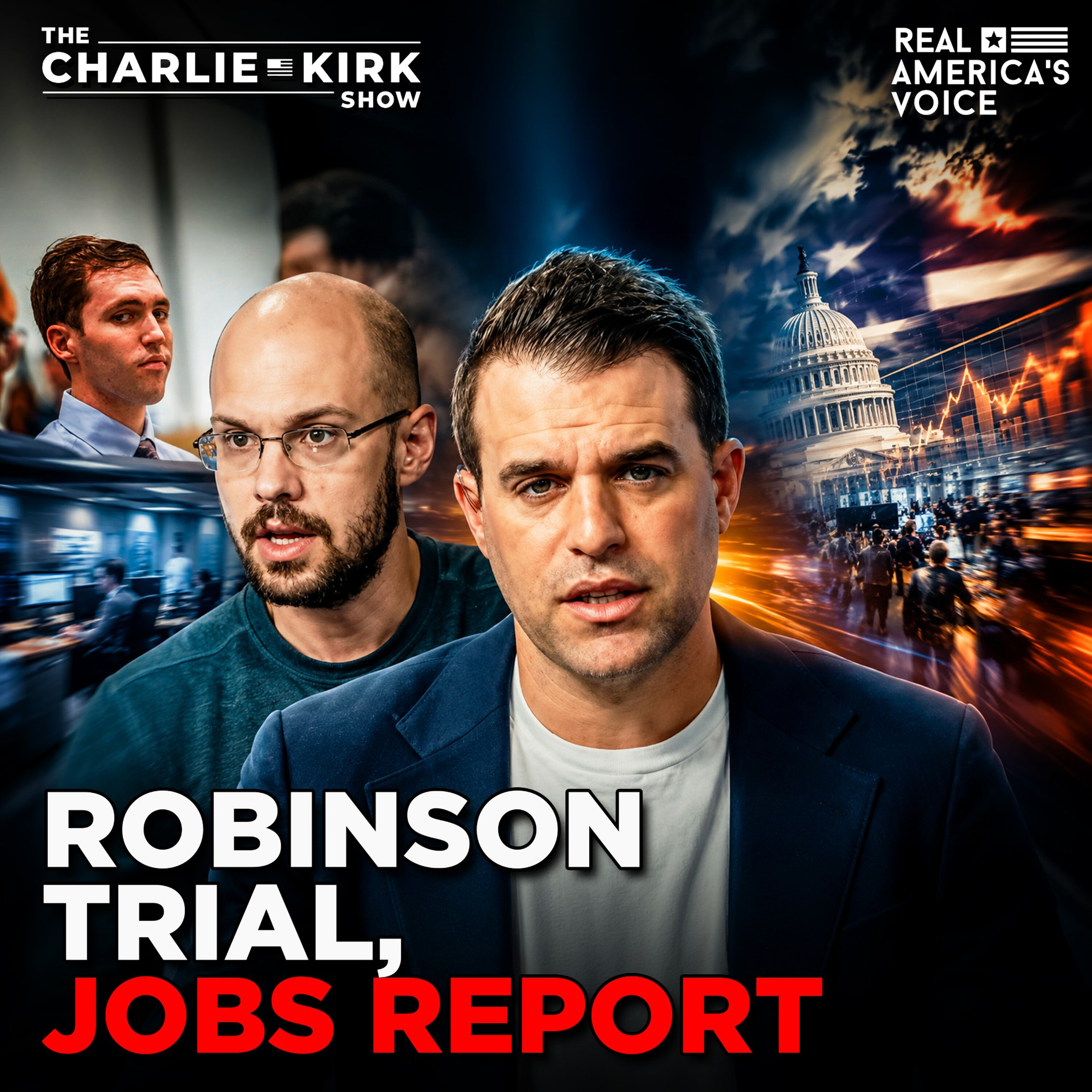 TYLER ROBINSON TRIAL RESULTS, JOBS REPORT & ECONOMY UPDATE | THE CHARLIE KIRK SHOW — Real America’s Voice cover