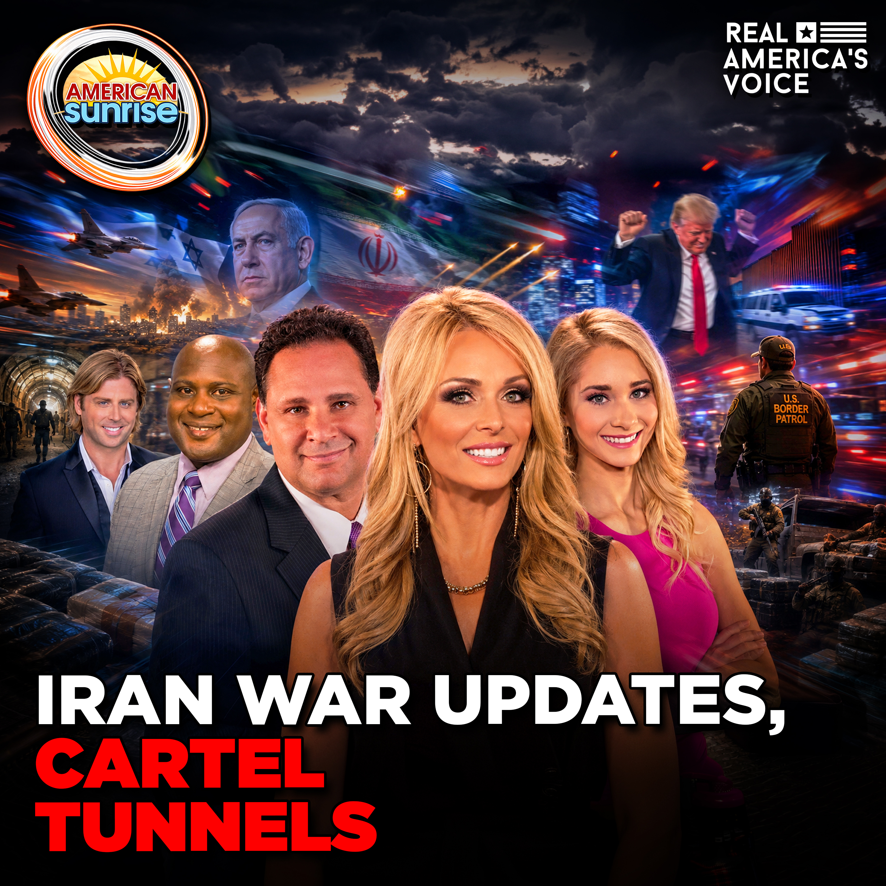 IRAN WAR TENSIONS, CARTEL TUNNELS, NEW BORDER PATROL CHIEF | THE AMERICAN SUNRISE SHOW