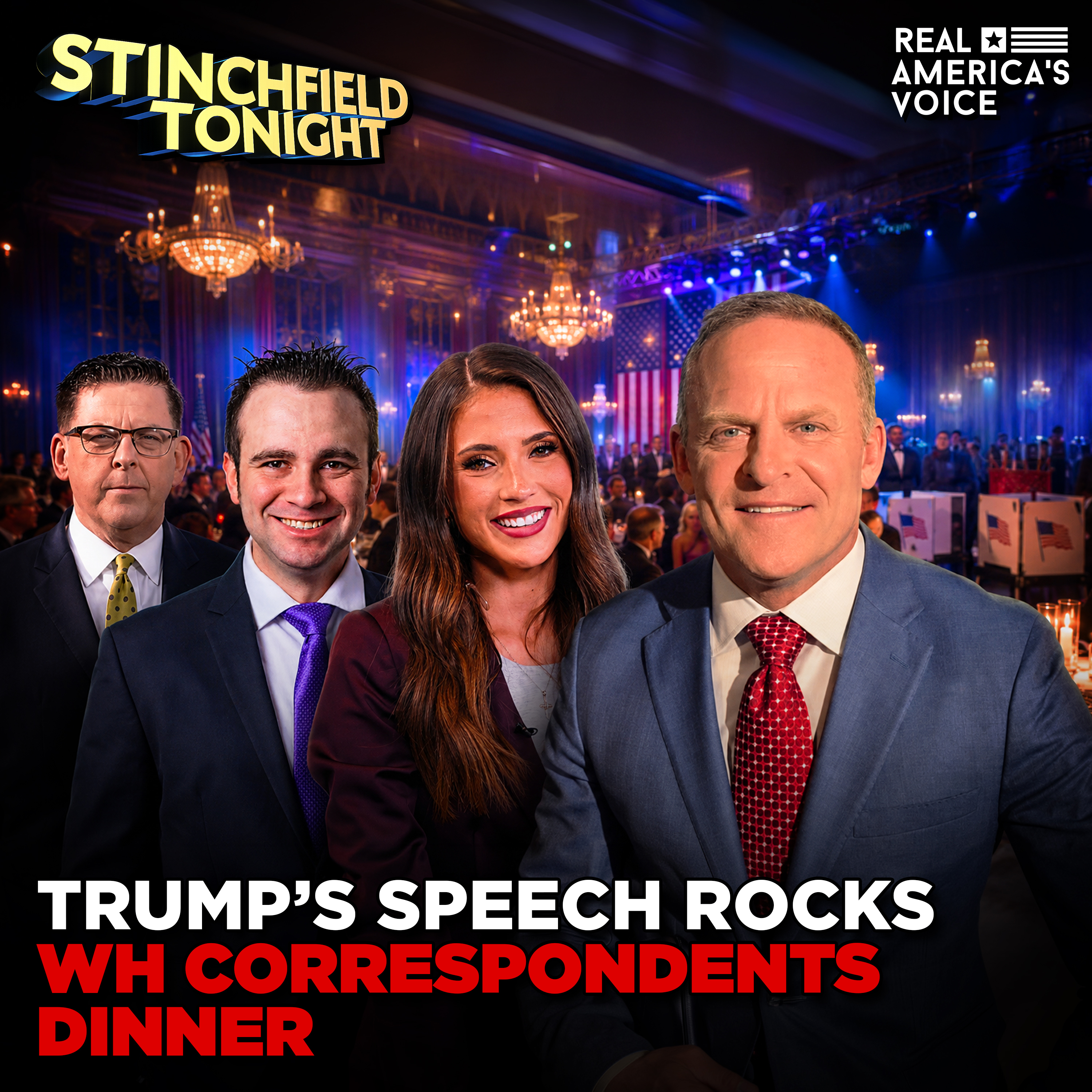 TRUMP’S SPEECH ROCKS RESCHEDULED WH CORRESPONDENTS' DINNER AFTER SHOOTING | STINCHFIELD TONIGHT | JULY 24, 2026