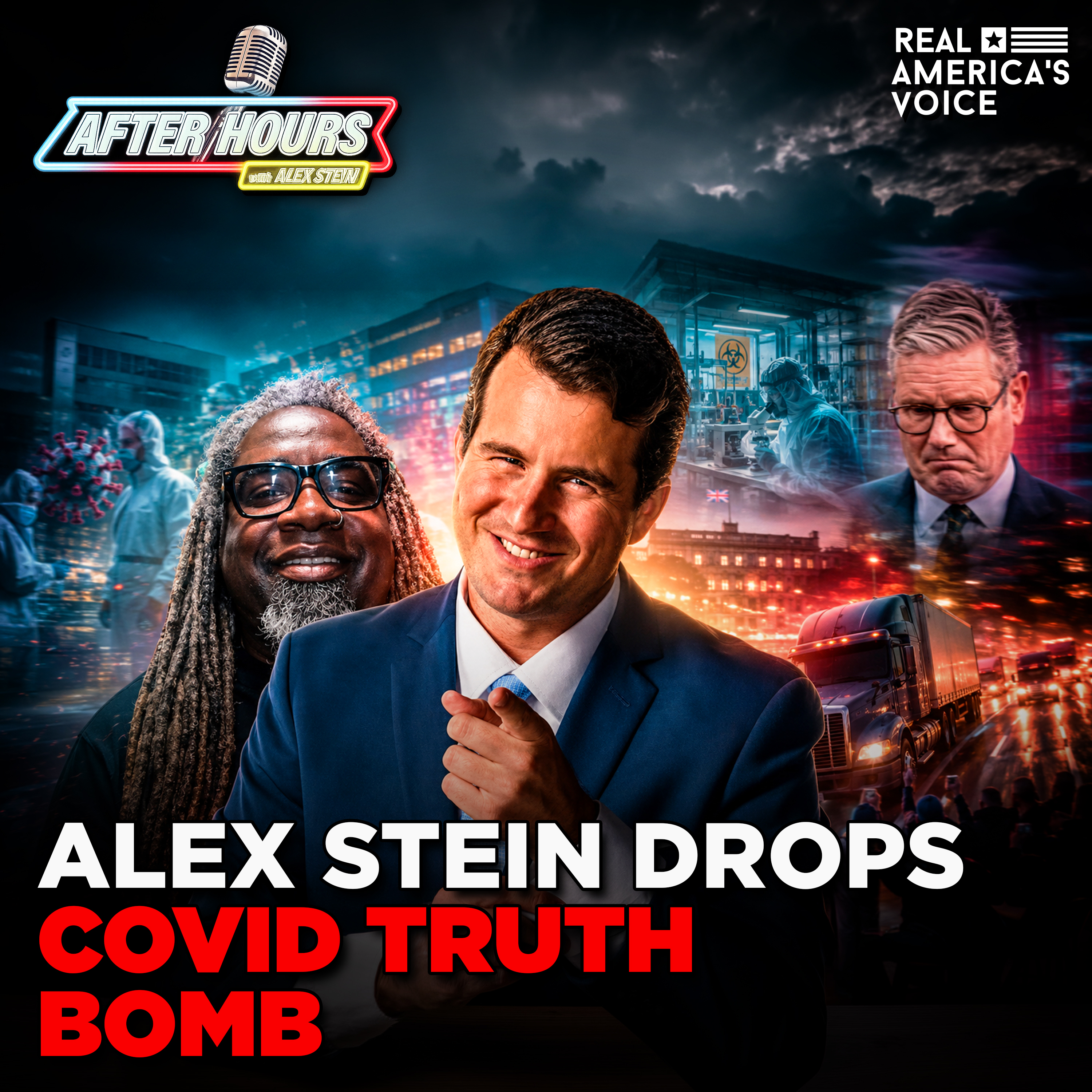 STEIN EXPOSES COVID BOMBSHELL, STARMER COLLAPSE, THE TRUTH ABOUT TRUCKING | AFTER HOURS W ALEX STEIN