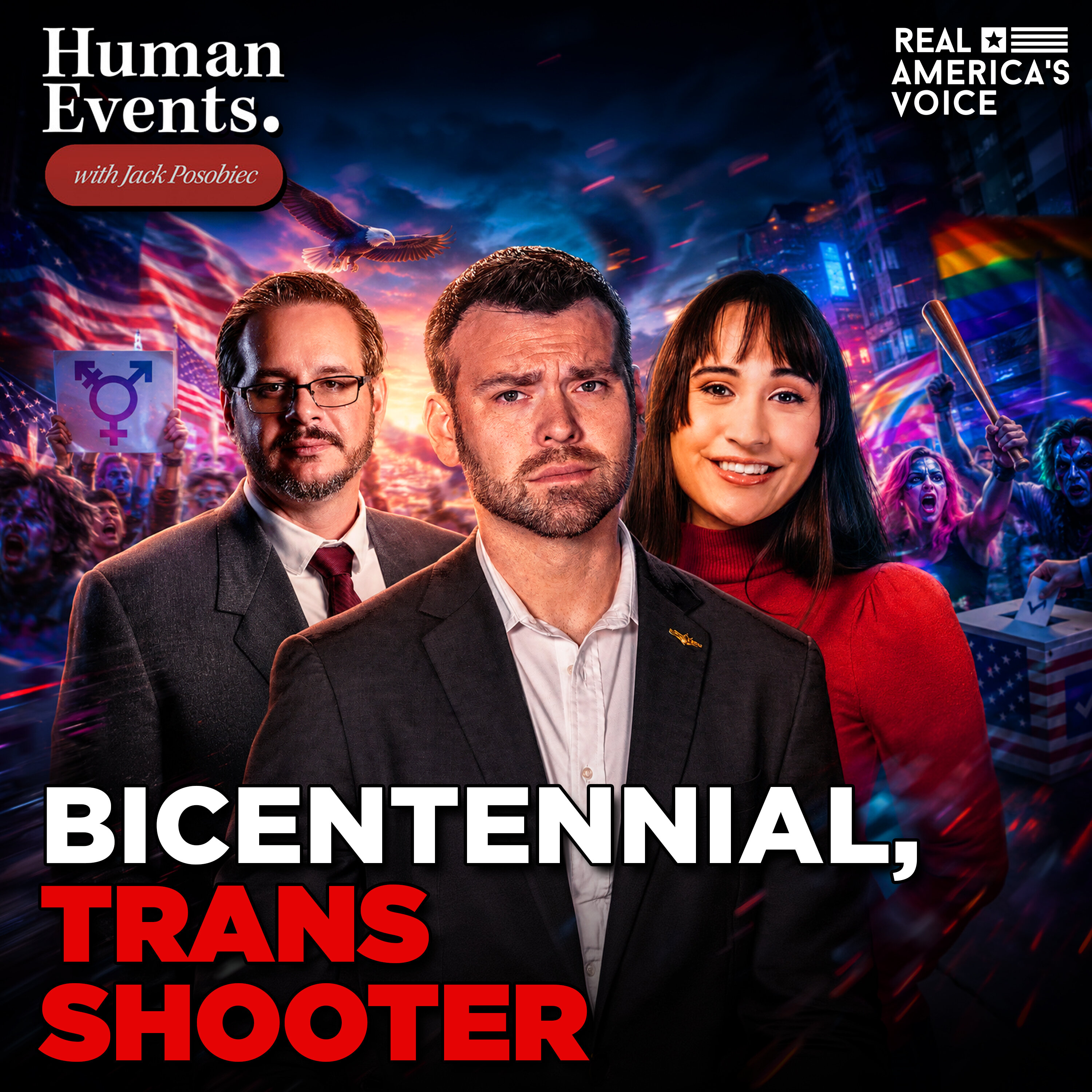 BICENTENNIAL REFLECTIONS & THE TRANS SHOOTER CRISIS | HUMAN EVENTS DAILY W JACK POSOBIEC — Real America’s Voice cover