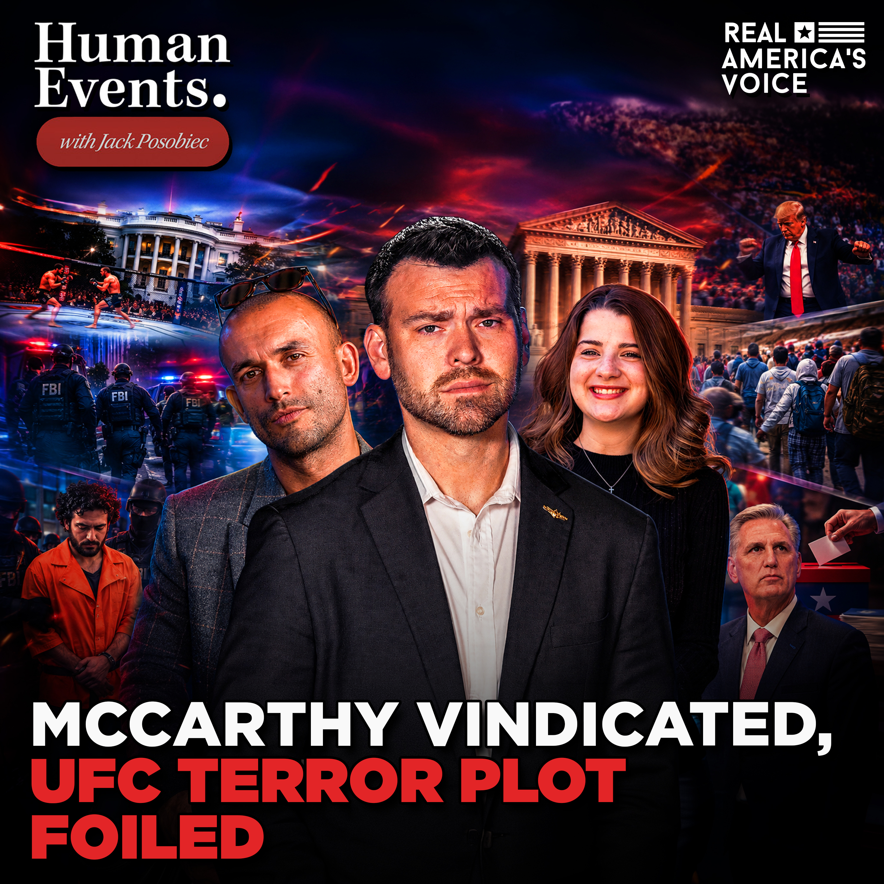 MCCARTHY VINDICATED, UFC TERROR PLOT FOILED | HUMAN EVENTS W JACK POSOBIEC episode artwork
