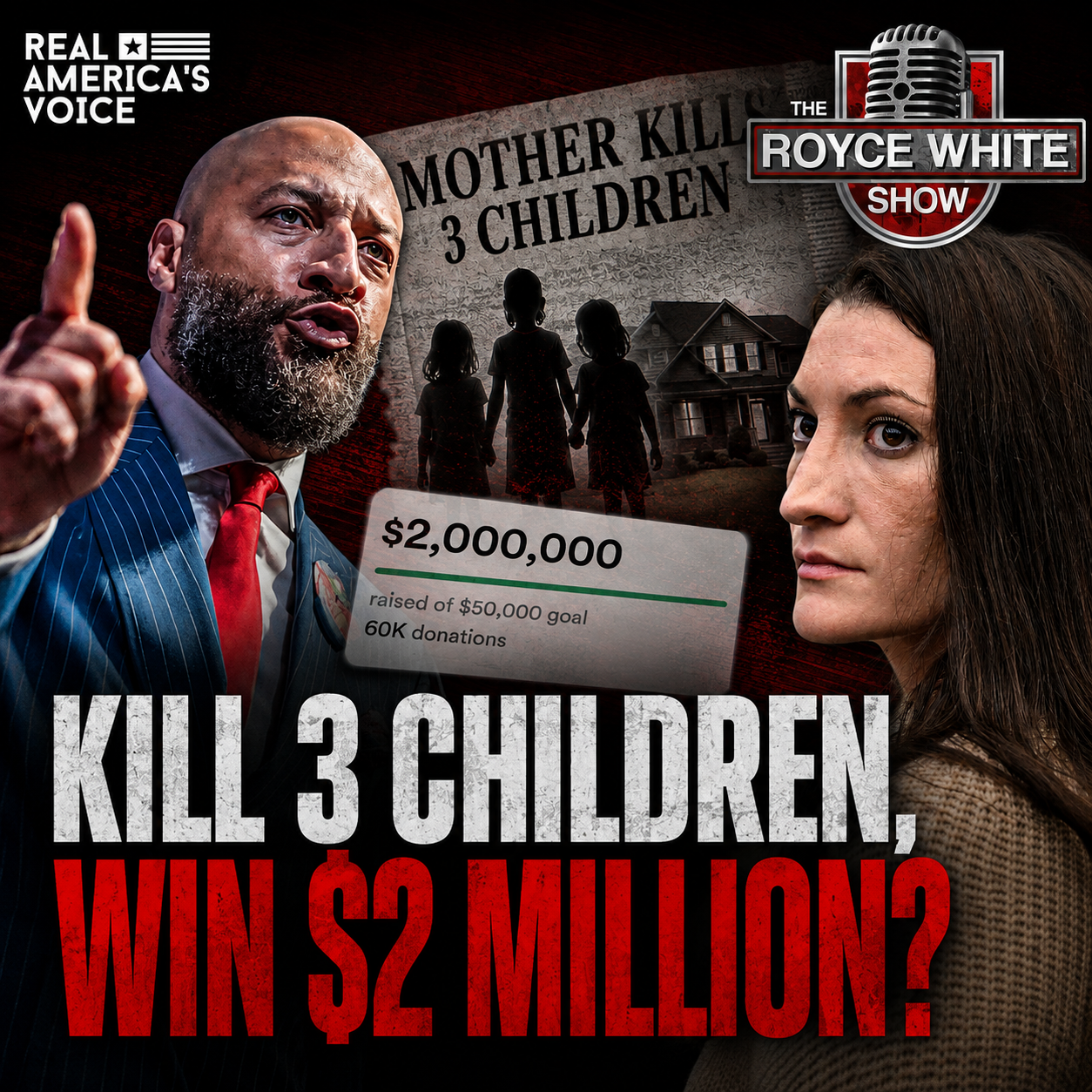 KILL 3 CHILDREN, RAISE $2 MILLION? | THE ROYCE WHITE SHOW episode artwork