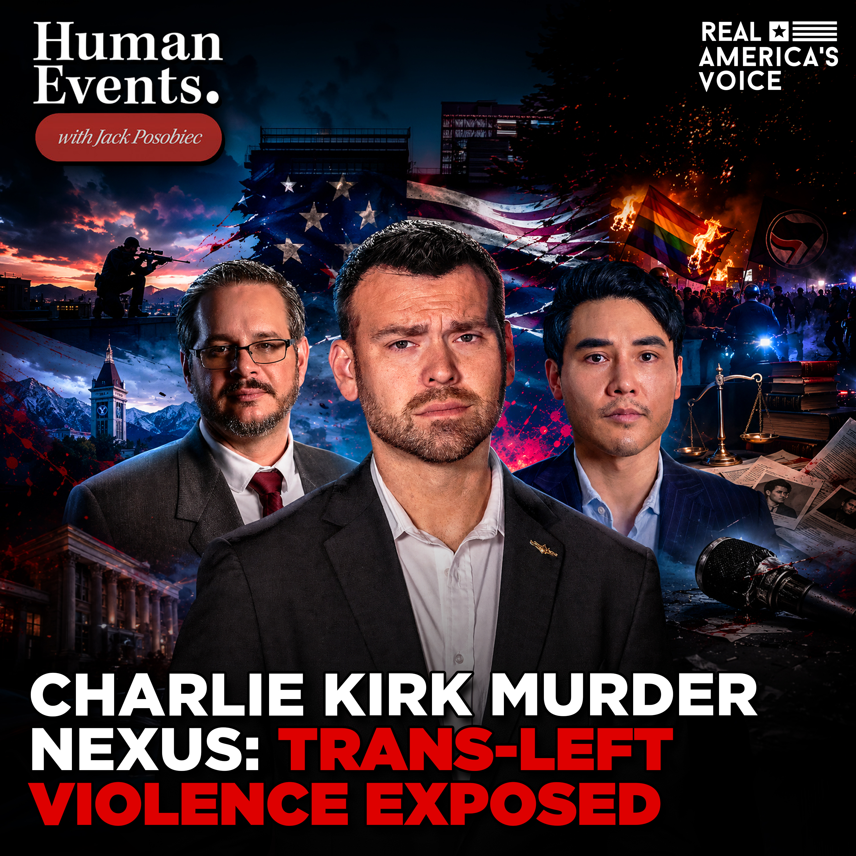 CHARLIE KIRK MURDER NEXUS: TRANS-LEFT VIOLENCE EXPOSED | HUMAN EVENTS W JACK POSOBIEC