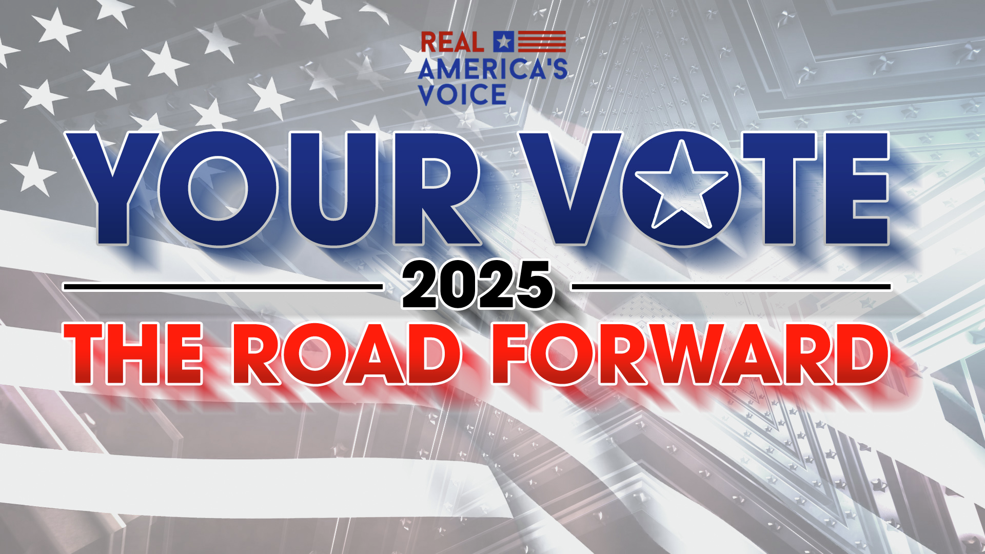 YOUR VOTE 2025:THE ROAD FORWARD PART 1