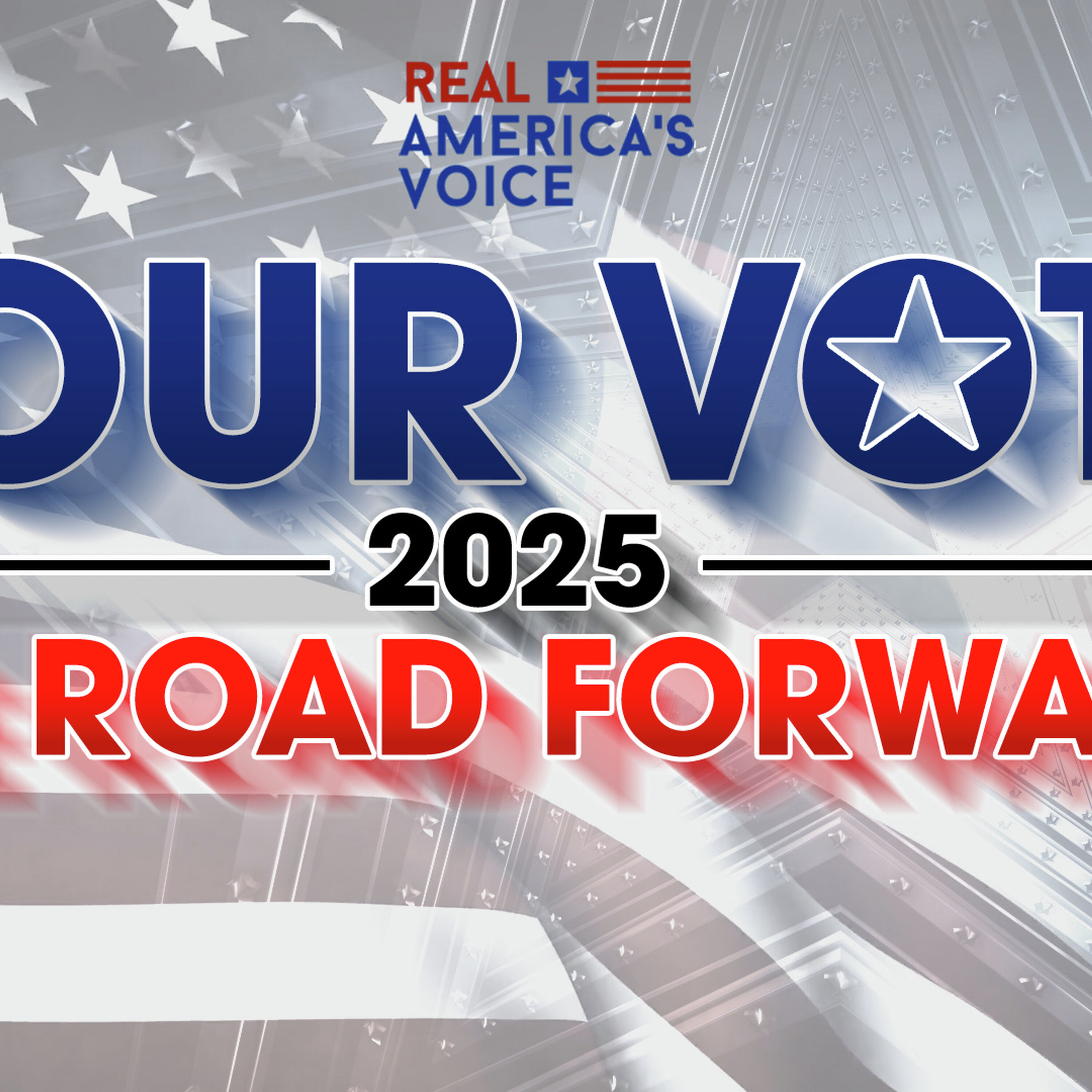 YOUR VOTE 2025:THE ROAD FORWARD PART 1 YOUR VOTE 2025:THE ROAD FORWARD PART 1