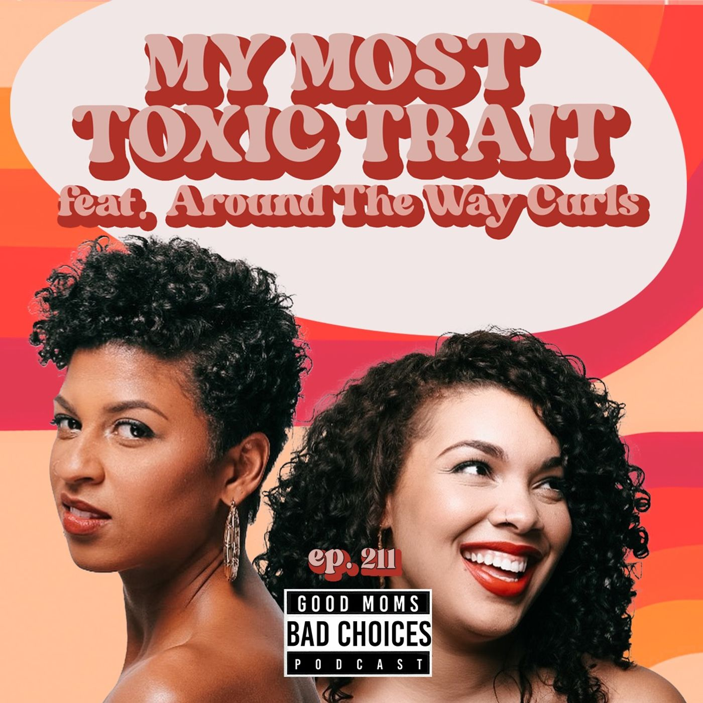 My Most Toxic Trait Feat. Around The Way Curls