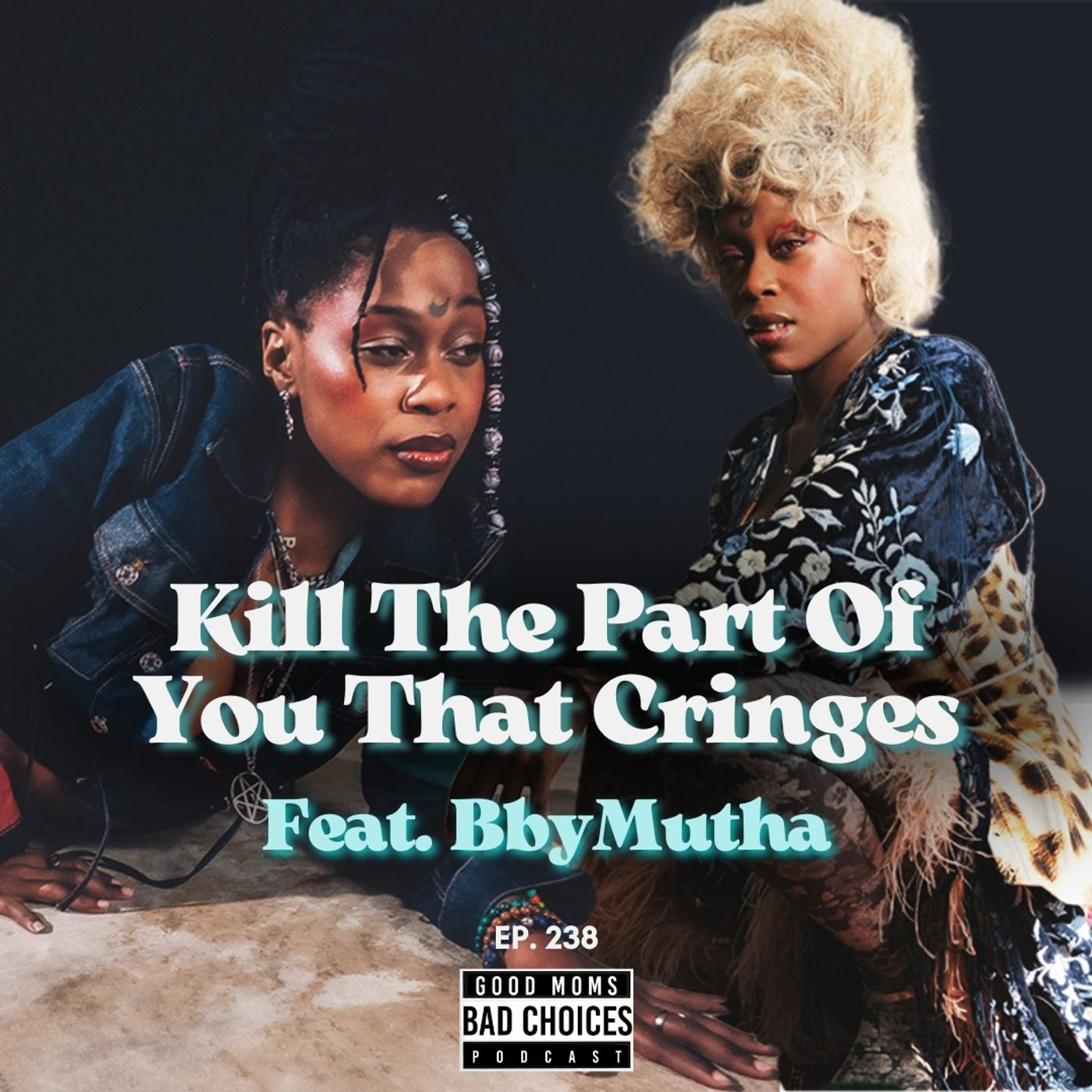 Kill The Part Of You That Cringes Feat. BbyMutha