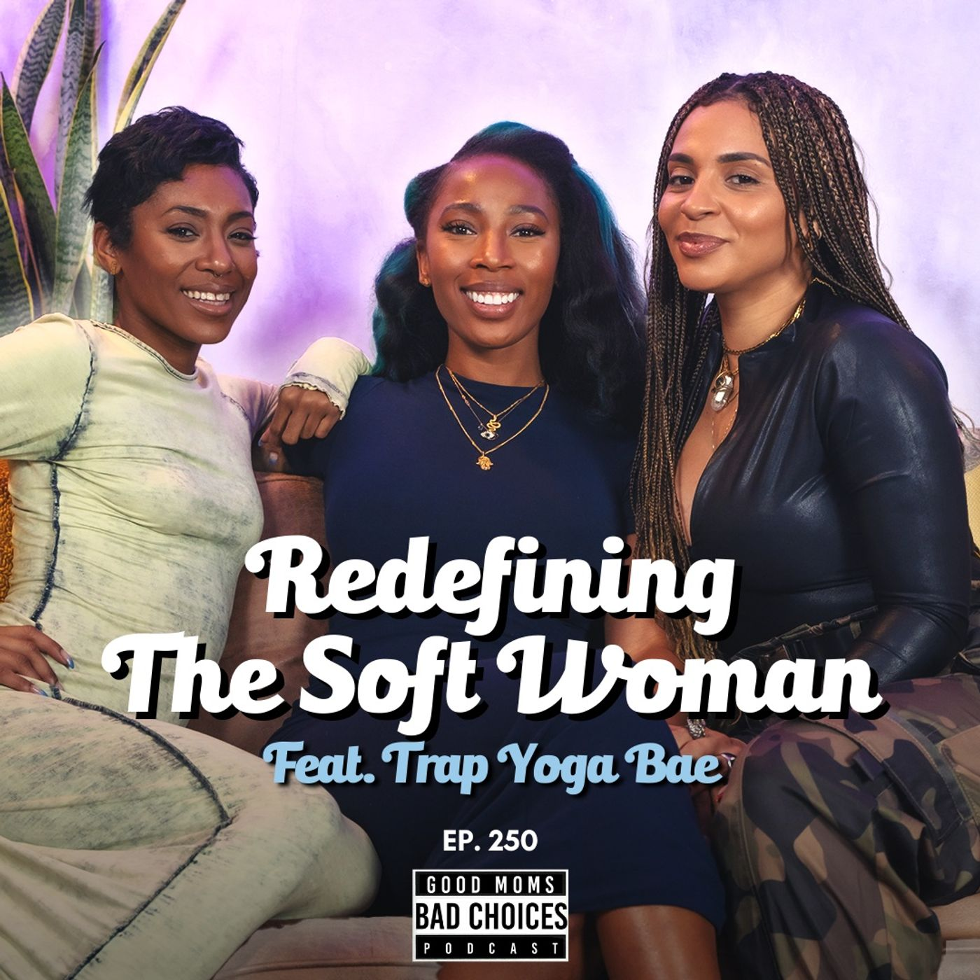 Redefining The Soft Woman Feat. Trap Yoga Bae