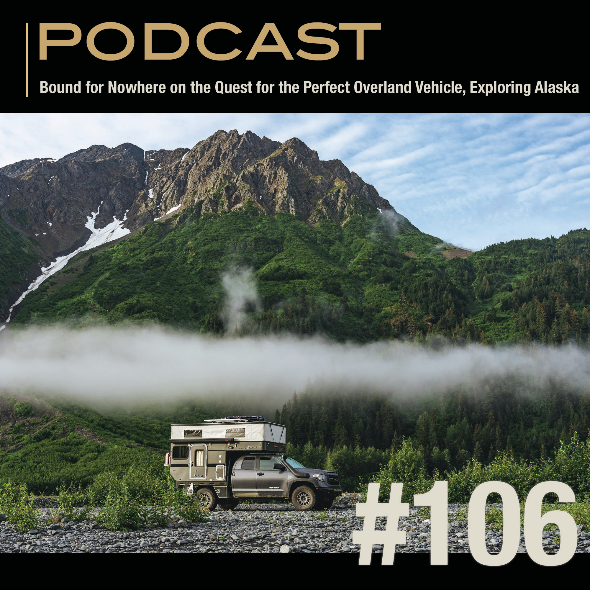 Bound for Nowhere on the Quest for the Perfect Overland Vehicle, Exploring Alaska, and Realizing Childhood Dreams episode artwork
