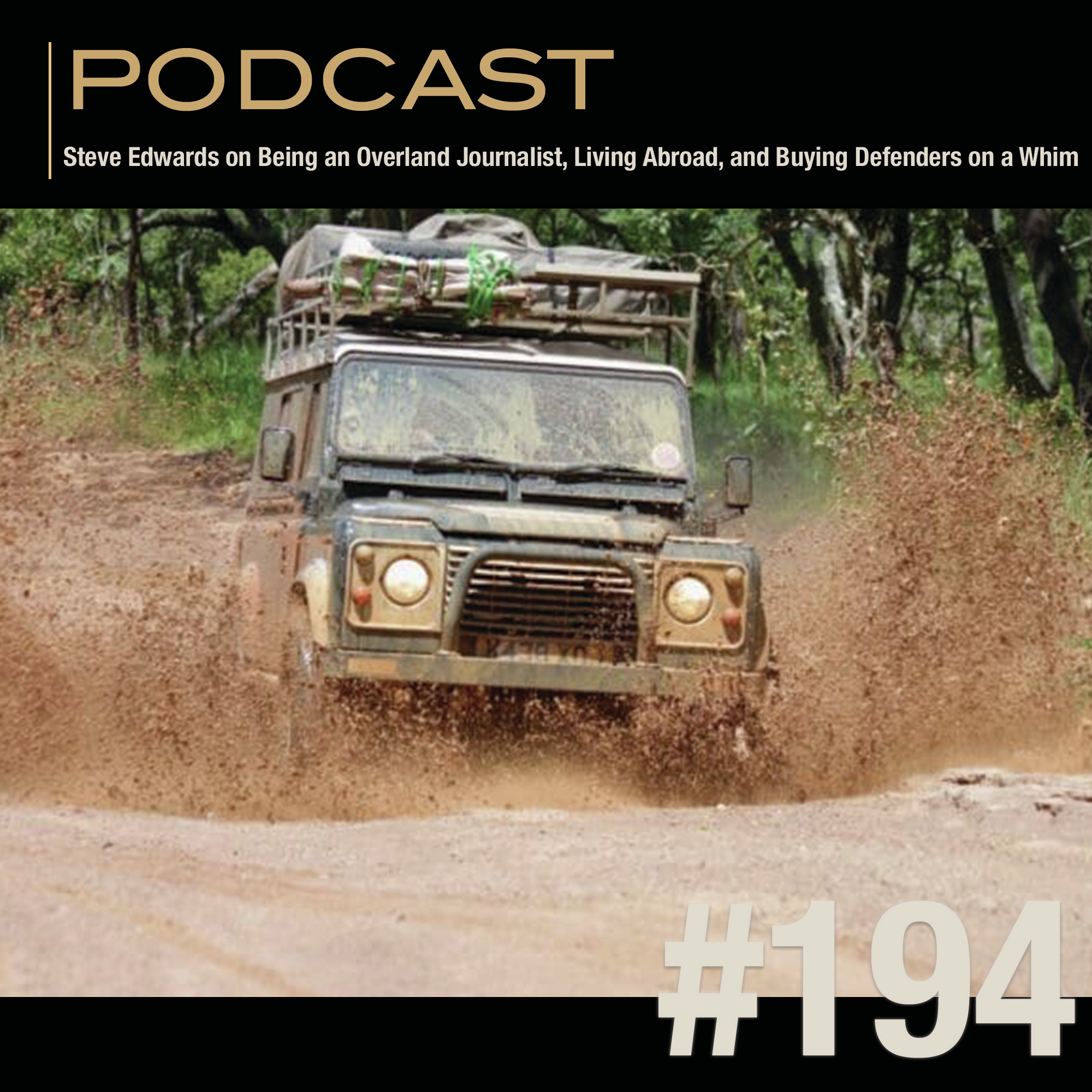 Steve Edwards on Being an Overland Journalist, Living Abroad, and Buying Defenders on a Whim episode artwork